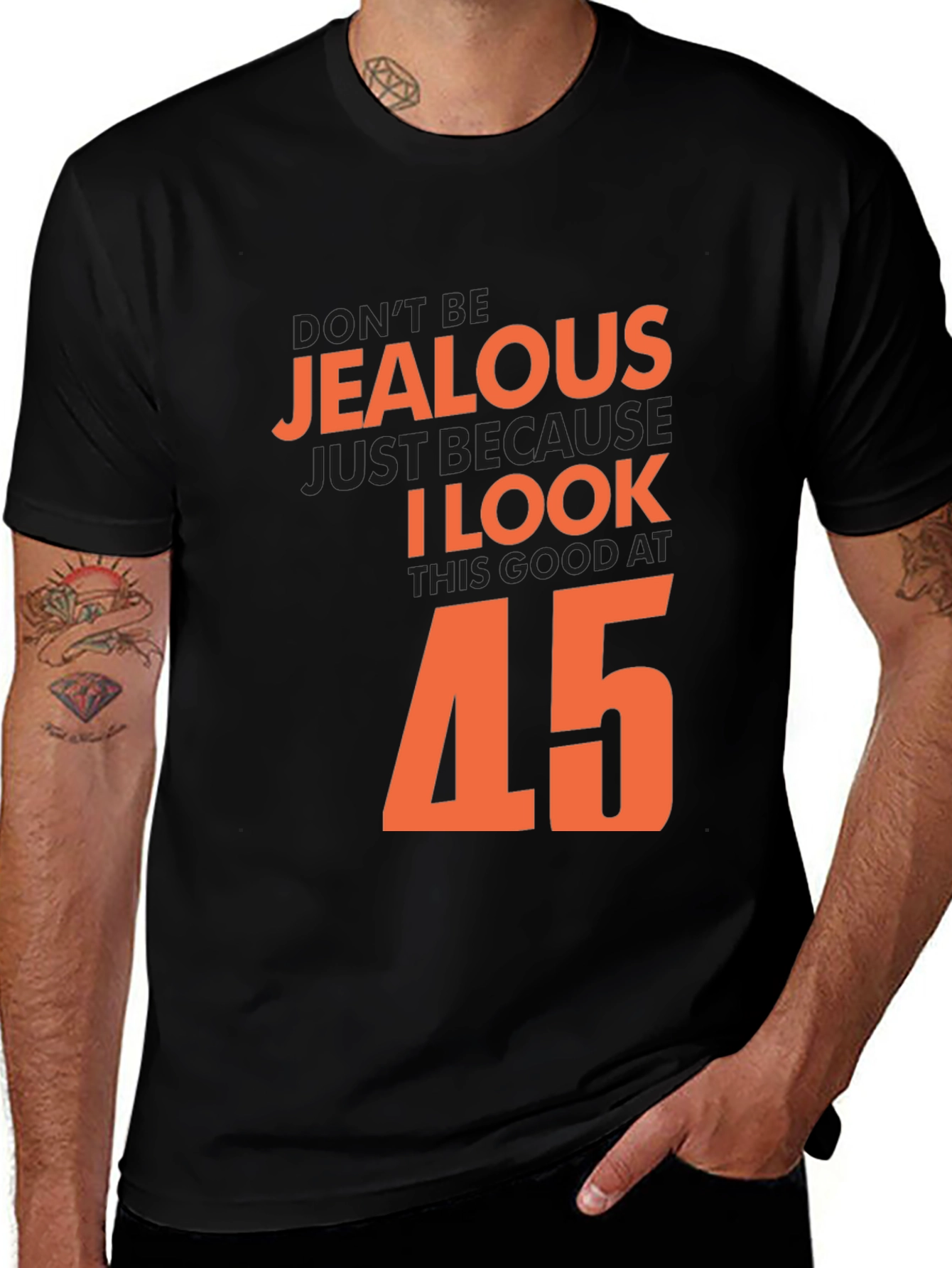 Black Don't Be Jealous I Look Good At 45 T-Shirt main image