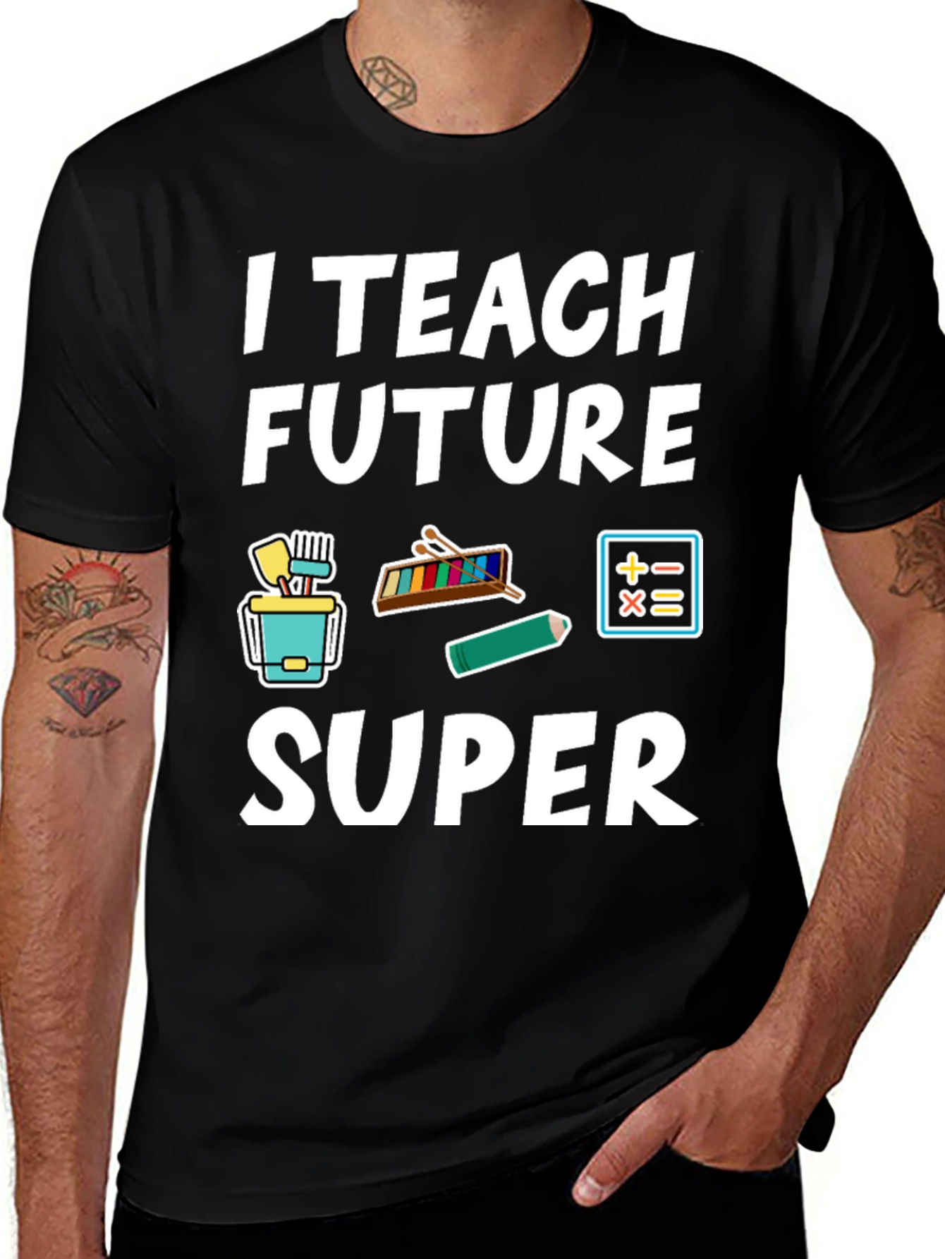I Teach Future Super Teacher T-Shirt