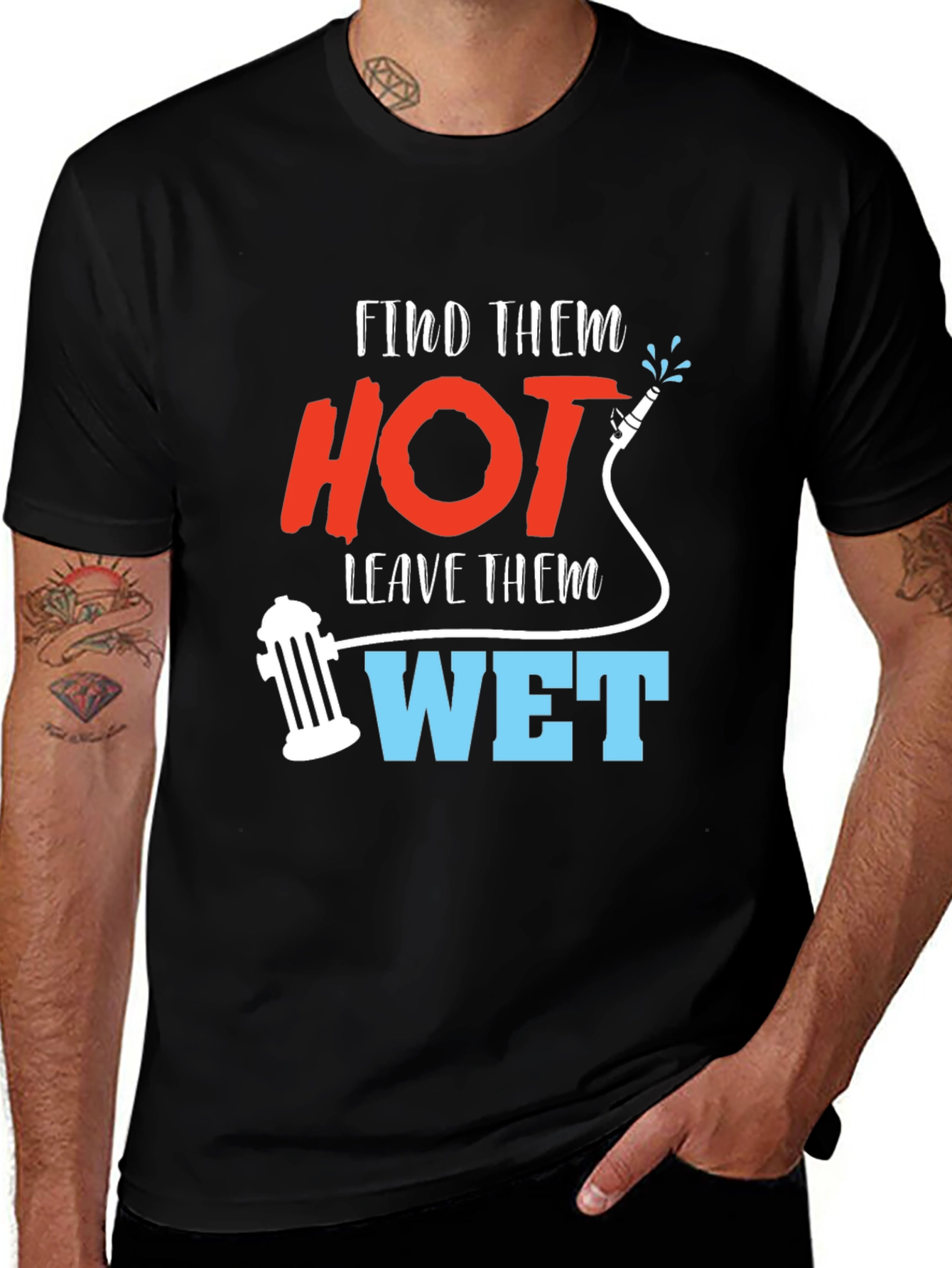 Variant 29 of Find Them Hot Leave Them Wet Tee