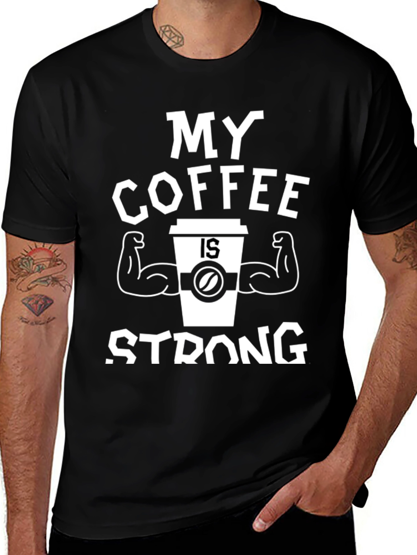 Variant 23 of My Coffee is Strong Graphic T-Shirt