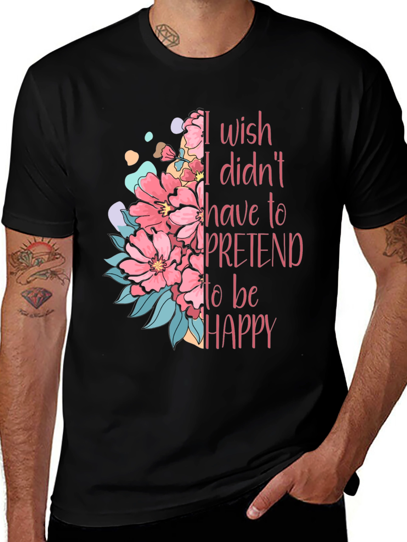 Variant 8 of Floral Graphic T-Shirt - Wish I Didn't Have To Pretend