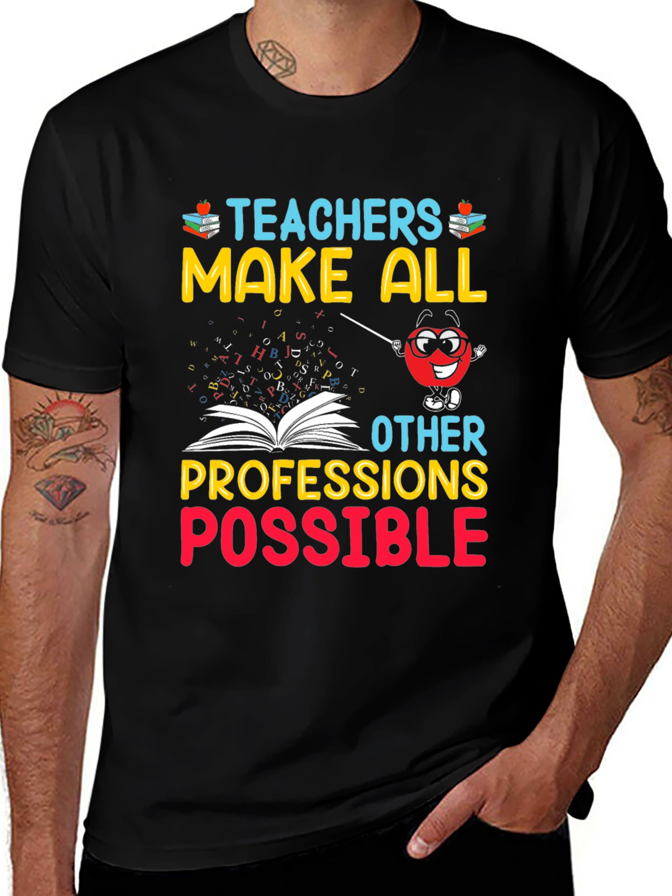 Variant 17 of Teachers Make All Professions Possible T-Shirt