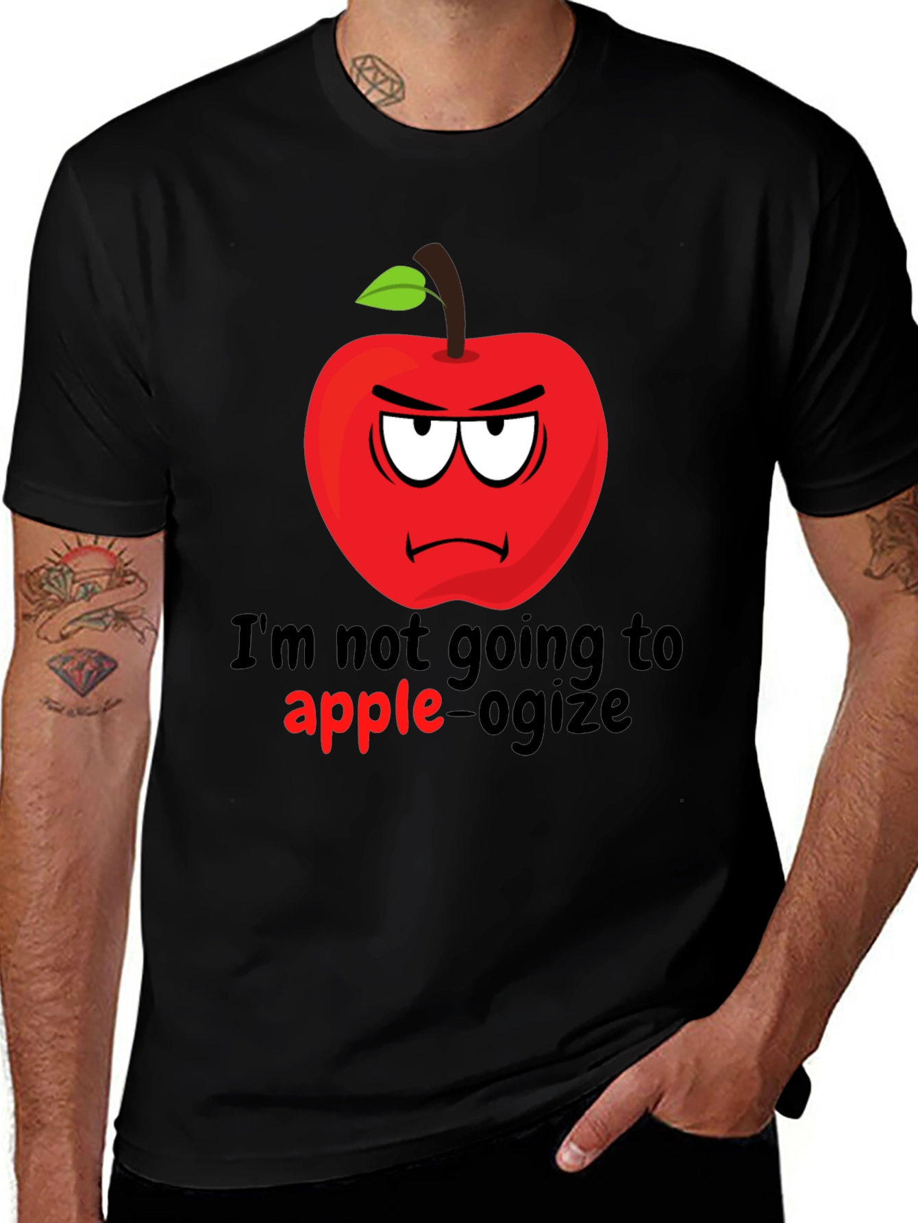 Variant 8 of I'm Not Going To Apple-ogize Graphic T-Shirt