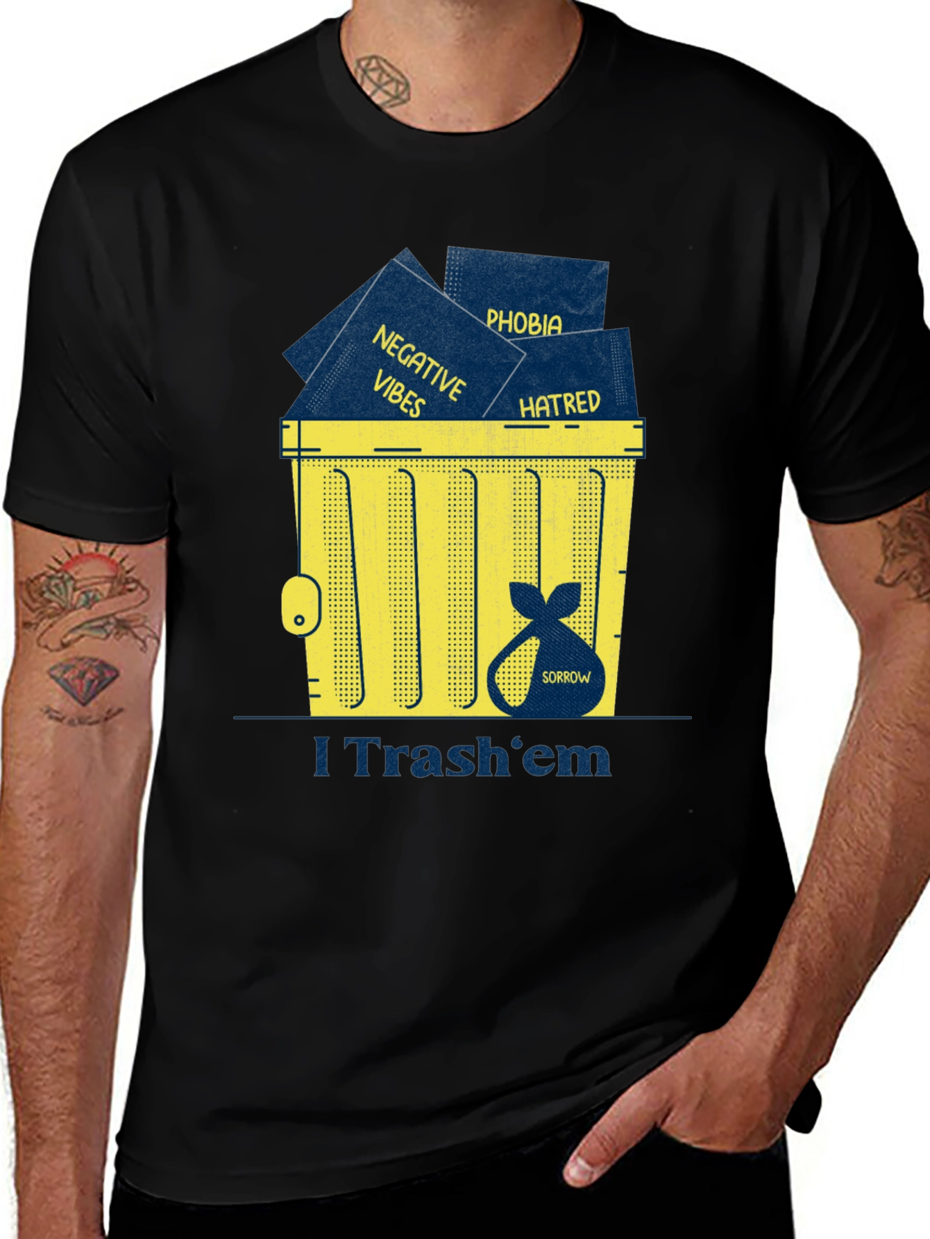Variant 20 of I Trash 'em T-Shirt: Negative Vibes, Hatred, Sorrow