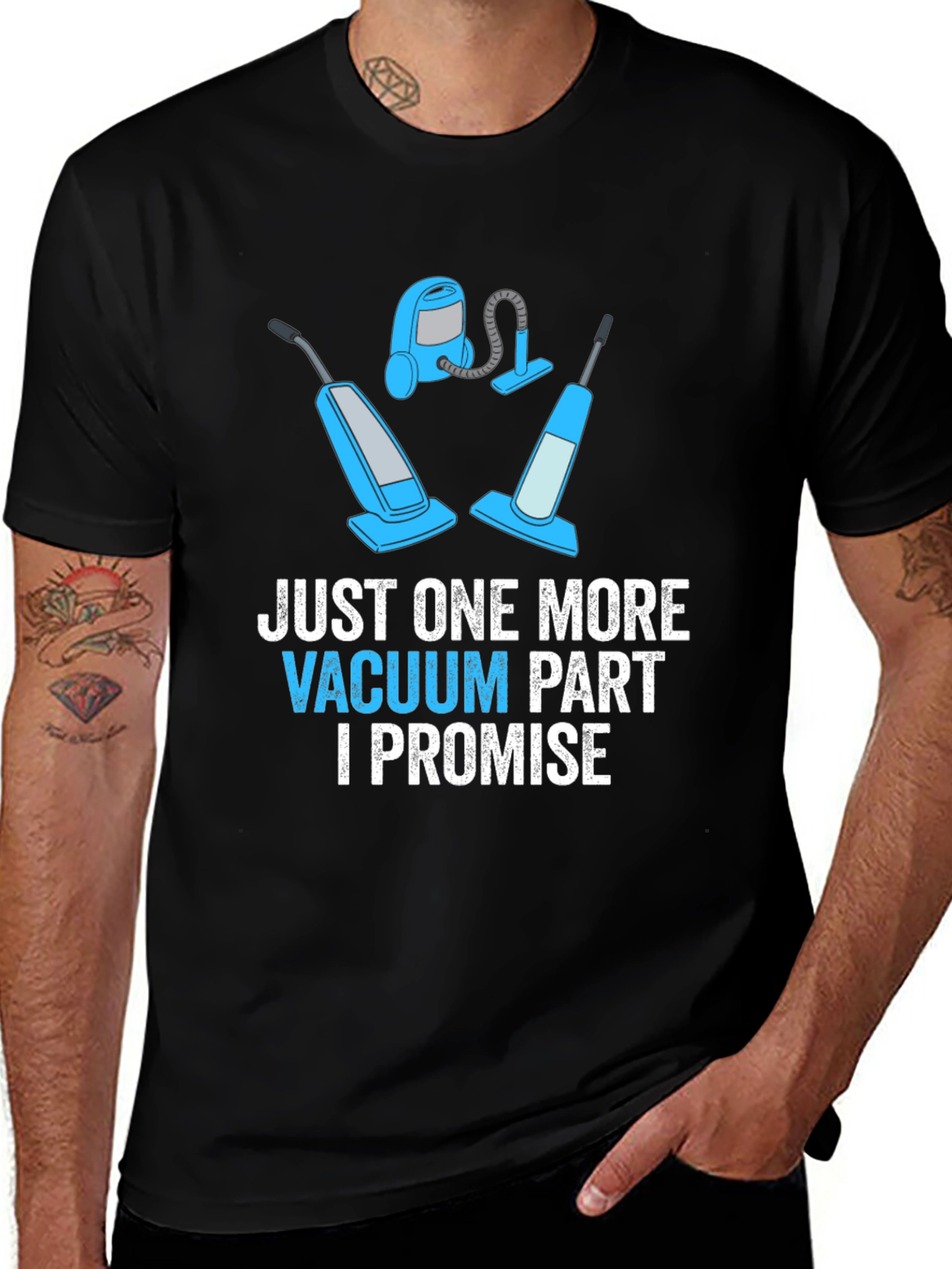 Variant 19 of Just One More Vacuum Part Promise Graphic Tee