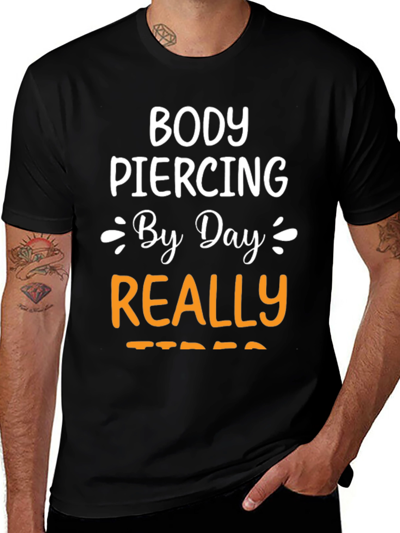 Variant 3 of Body Piercing By Day Really Tired Graphic Tee