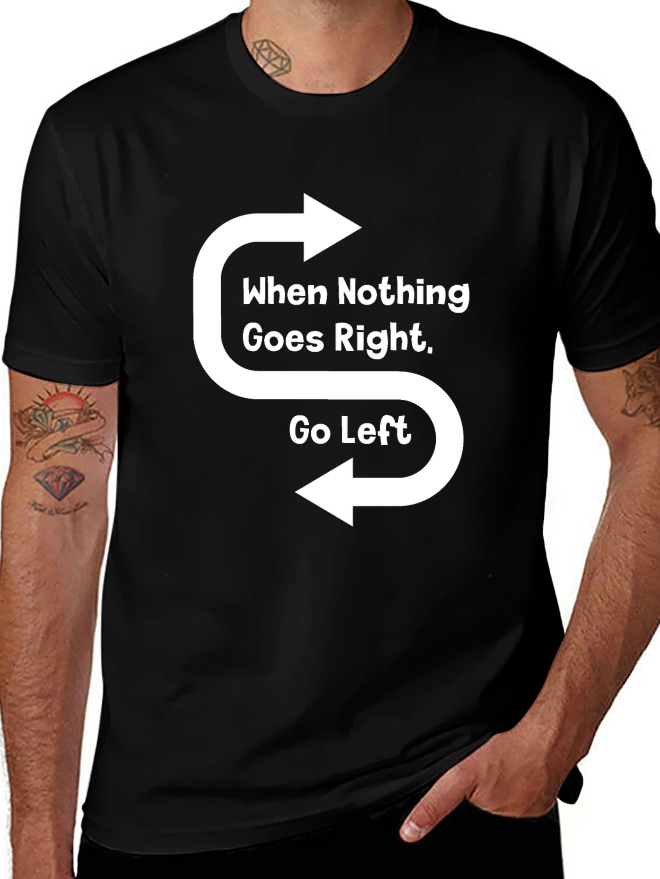 Variant 24 of When Nothing Goes Right Go Left T-Shirt
