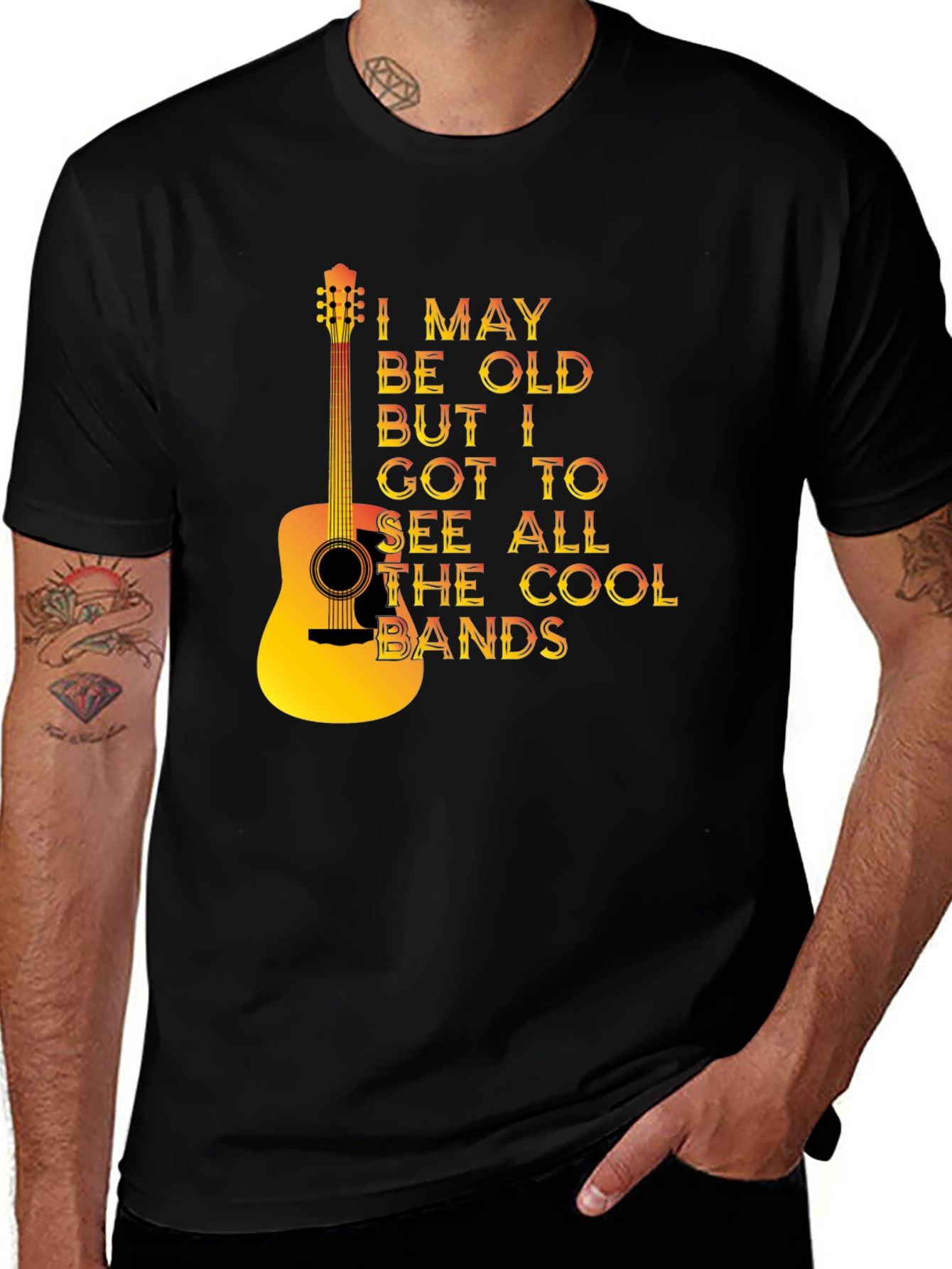 I May Be Old But I Got To See All The Cool Bands T-Shirt