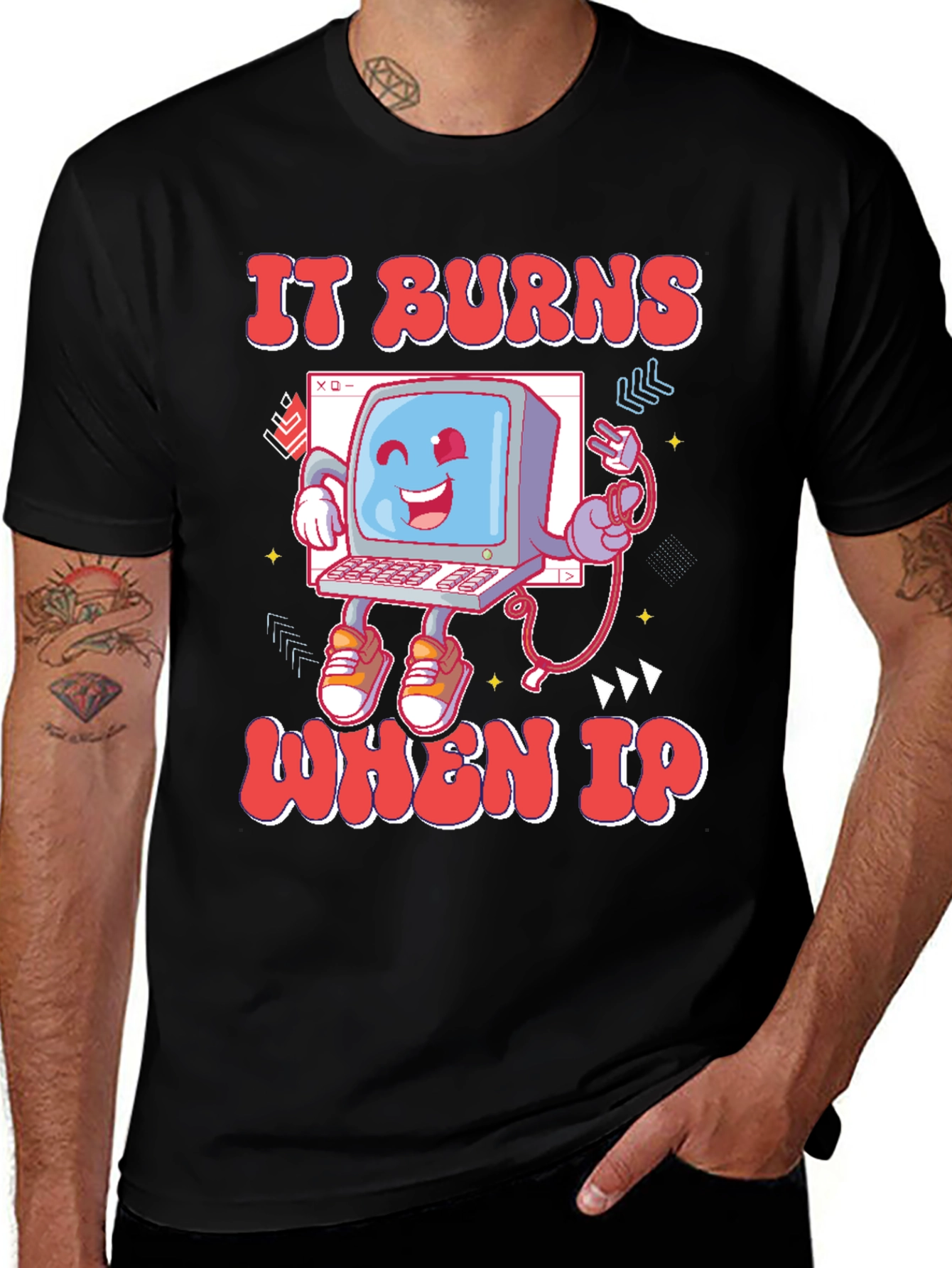 It Burns When IP T-Shirt
