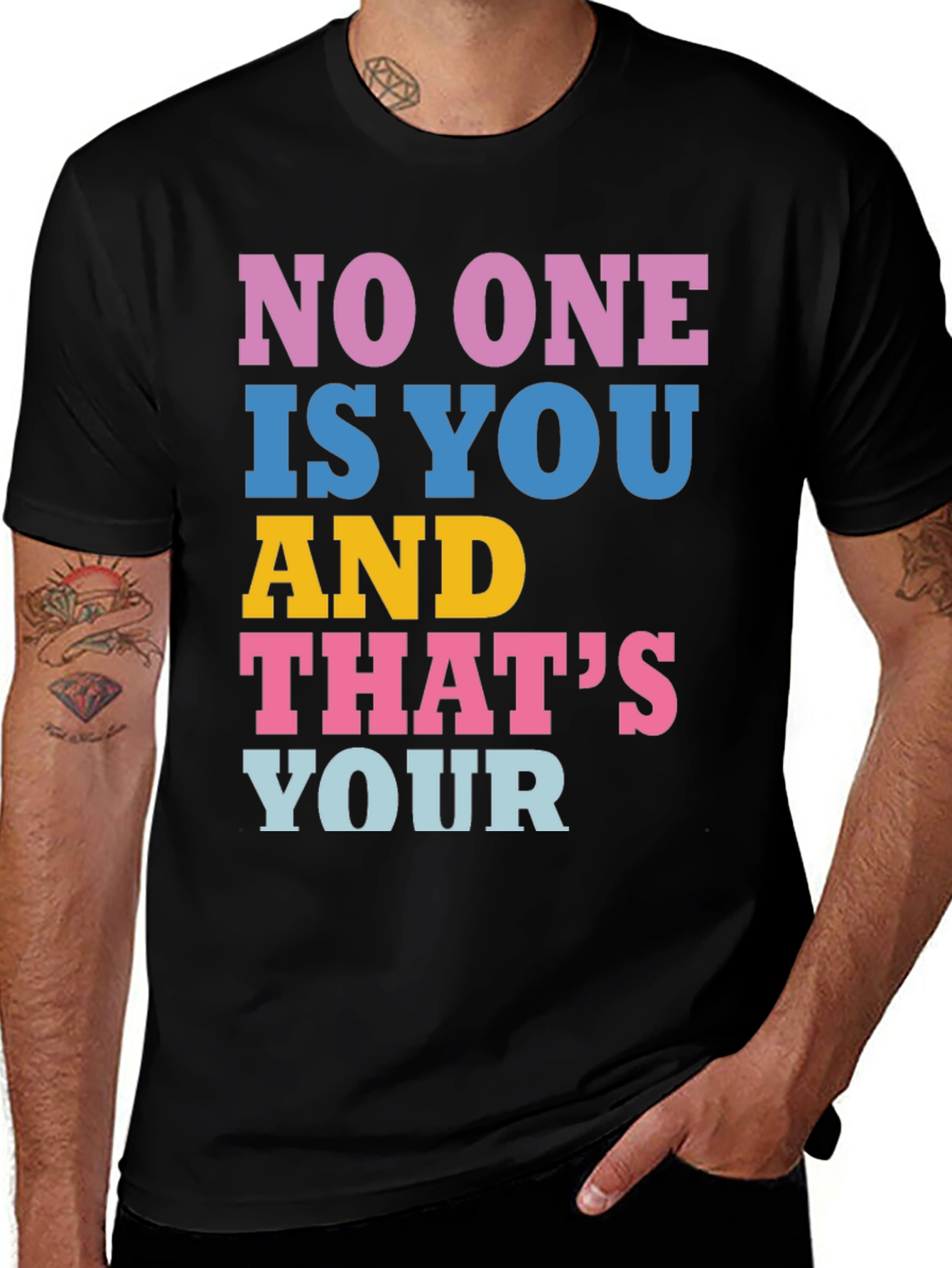 Variant 12 of Unique Graphic Tee: "No One Is You"