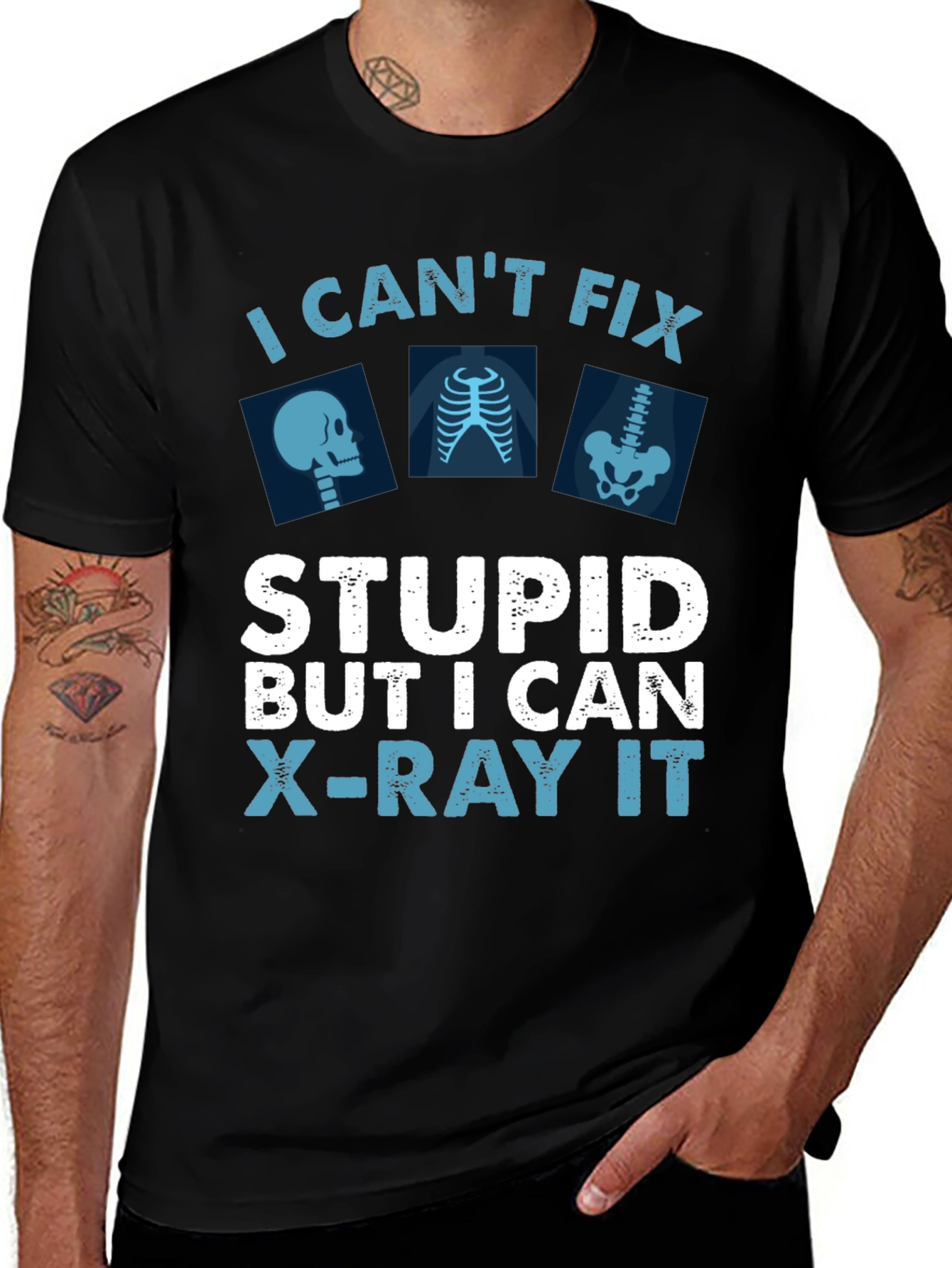 Variant 16 of I Can't Fix Stupid, But I Can X-Ray It Black T-Shirt