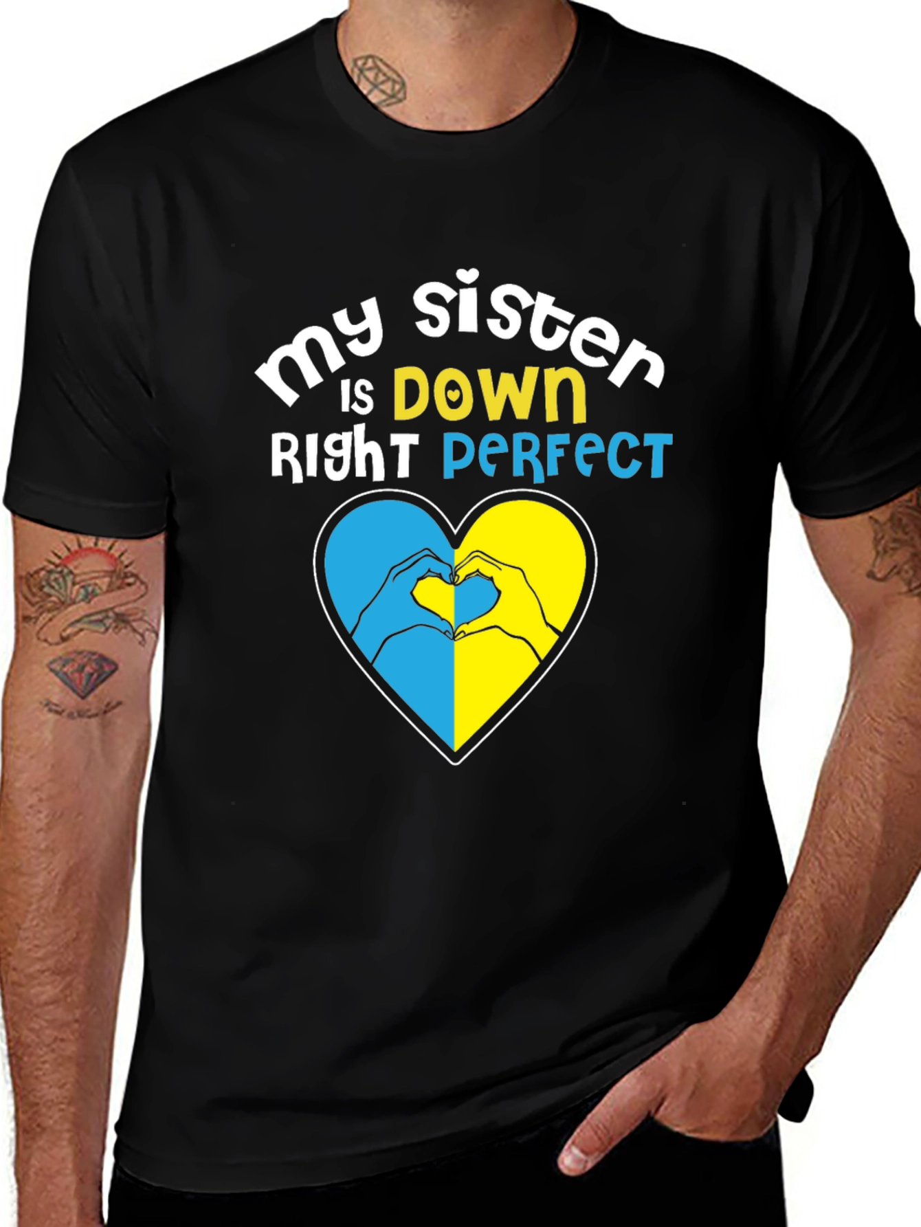 My Sister is Down Right Perfect Heart Hands T-Shirt
