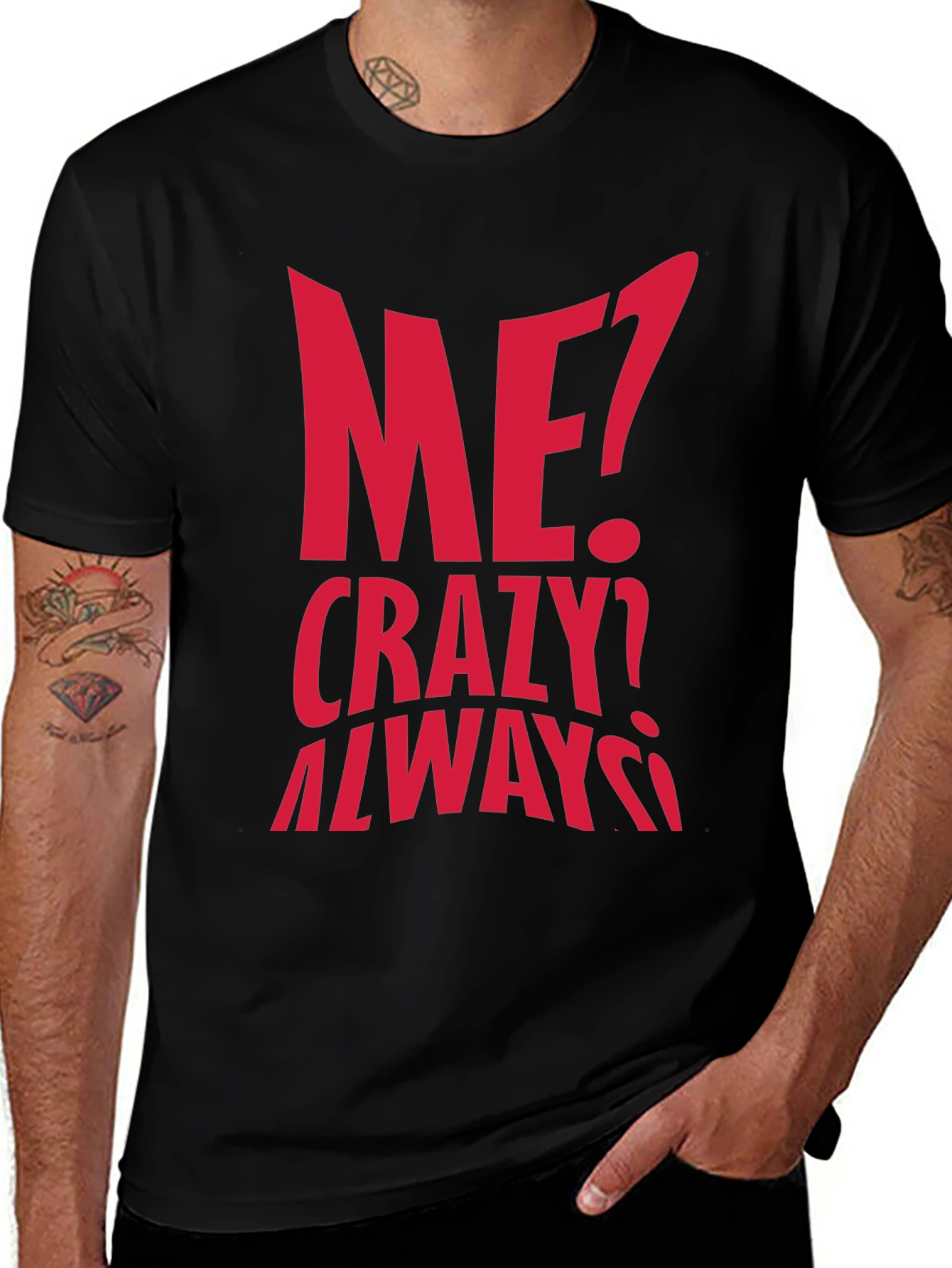 Variant 18 of Me? Crazy? Always! Black Graphic Tee
