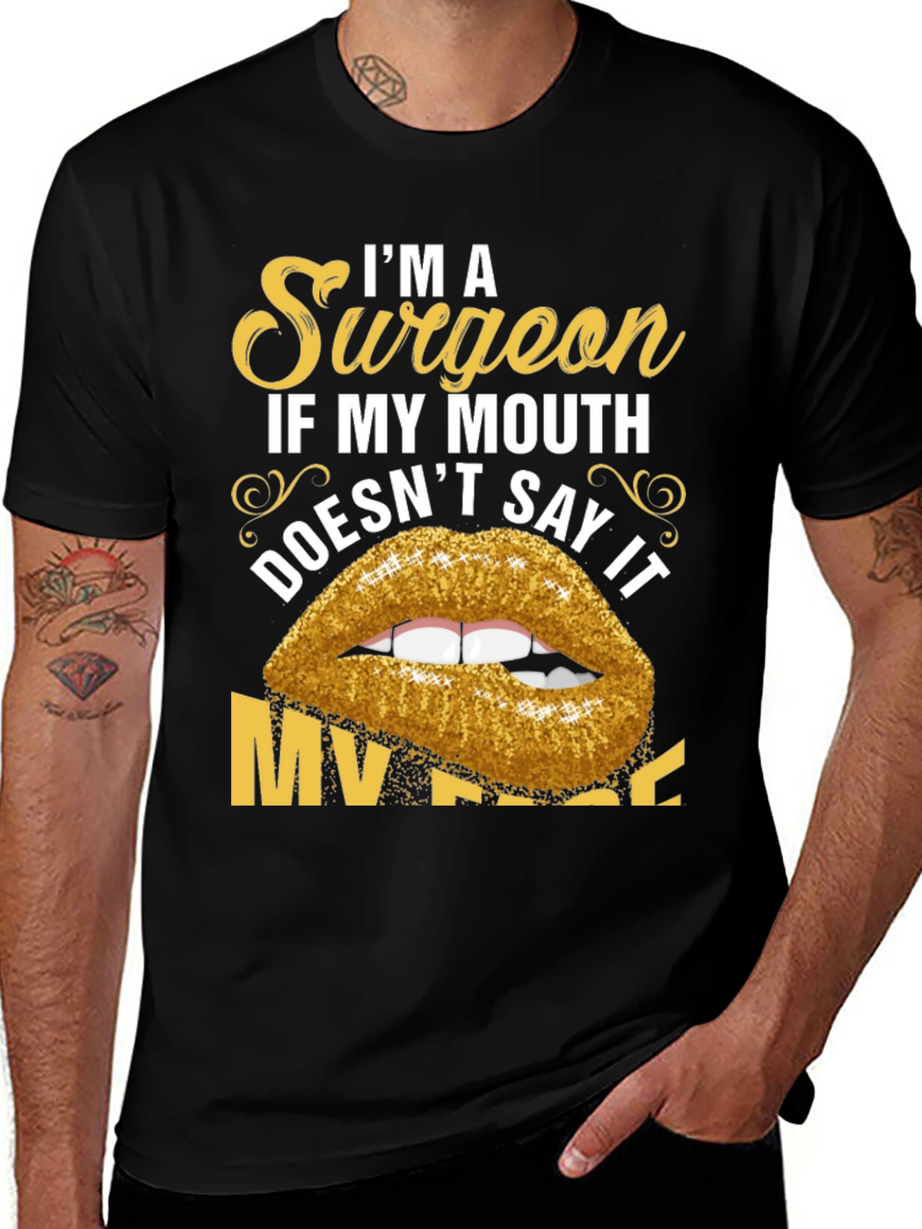 Variant 16 of Funny Surgeon T-Shirt - "If My Mouth Doesn't Say It..."