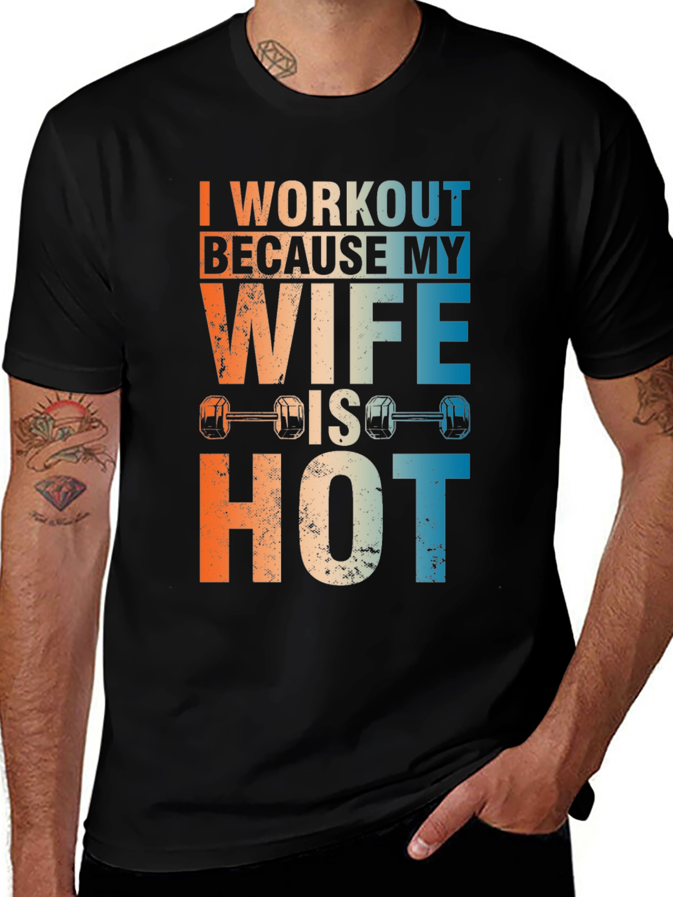 Variant 23 of Workout Because My Wife Is Hot Graphic Tee