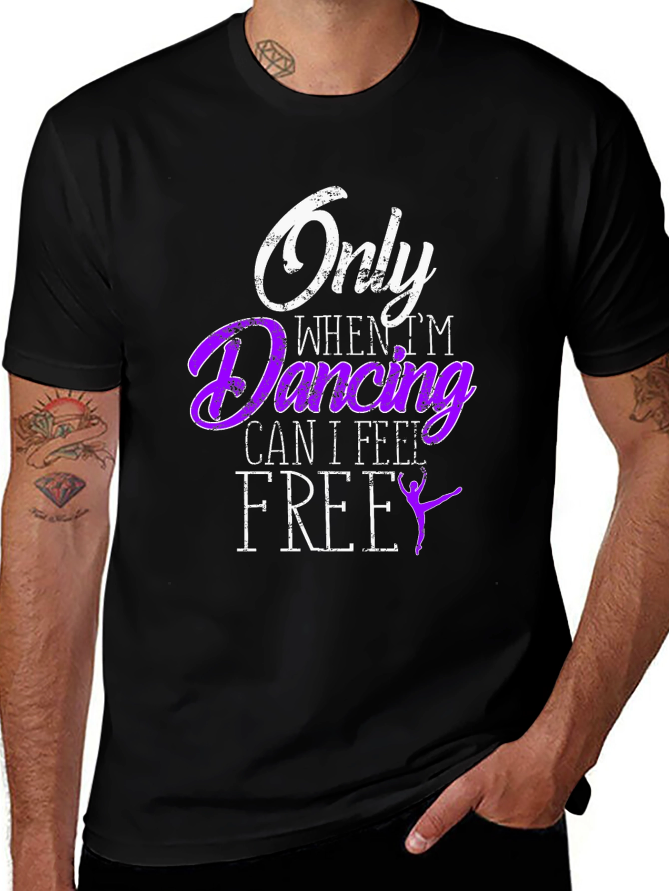 Variant 26 of Dance T-Shirt: Only When I'm Dancing Can I Feel Free
