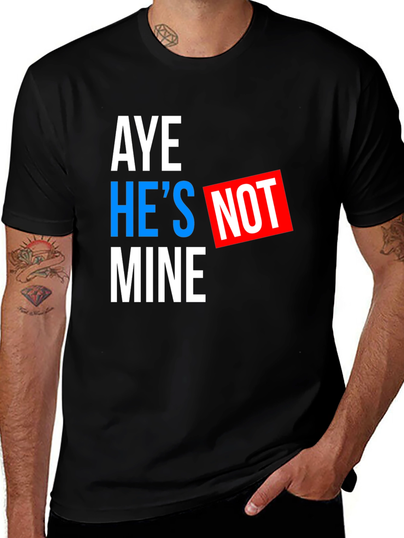 Variant 6 of Aye He's Not Mine T-Shirt - Funny Statement Tee