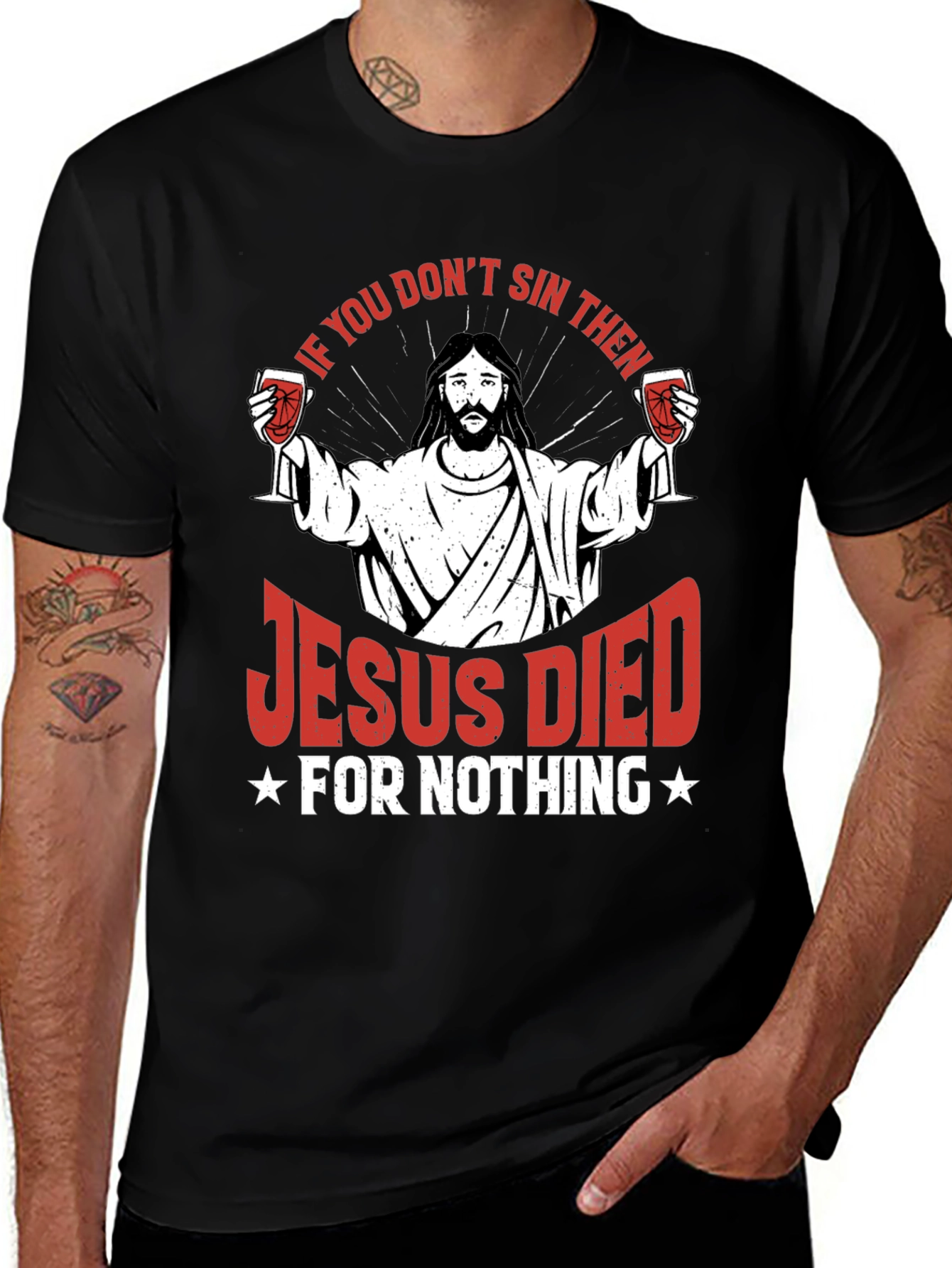 Variant 12 of Jesus Died For Nothing T-Shirt -  Sinners Funny Graphic Tee