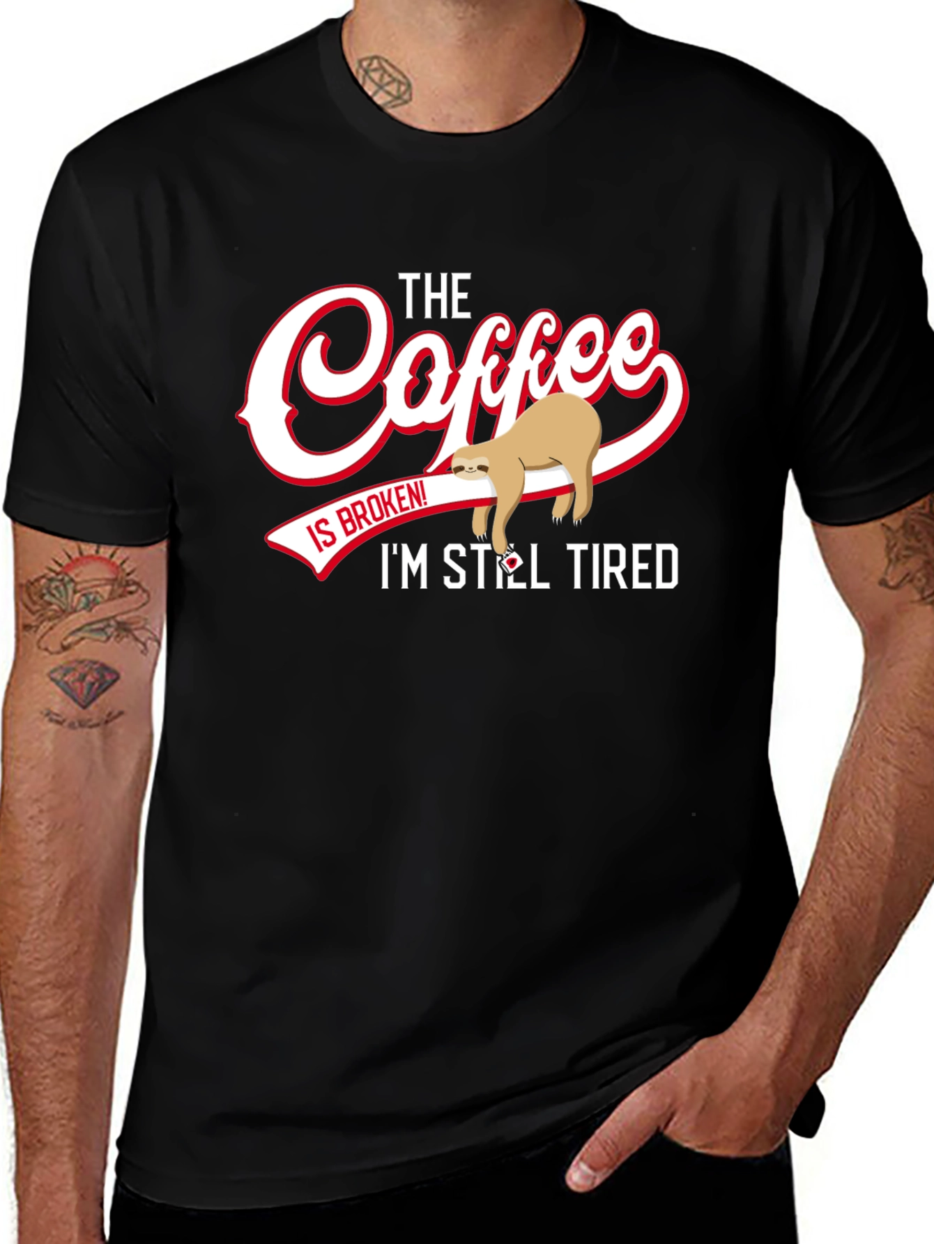 Variant 19 of The Coffee is Broken I'm Still Tired Sloth Graphic T-Shirt