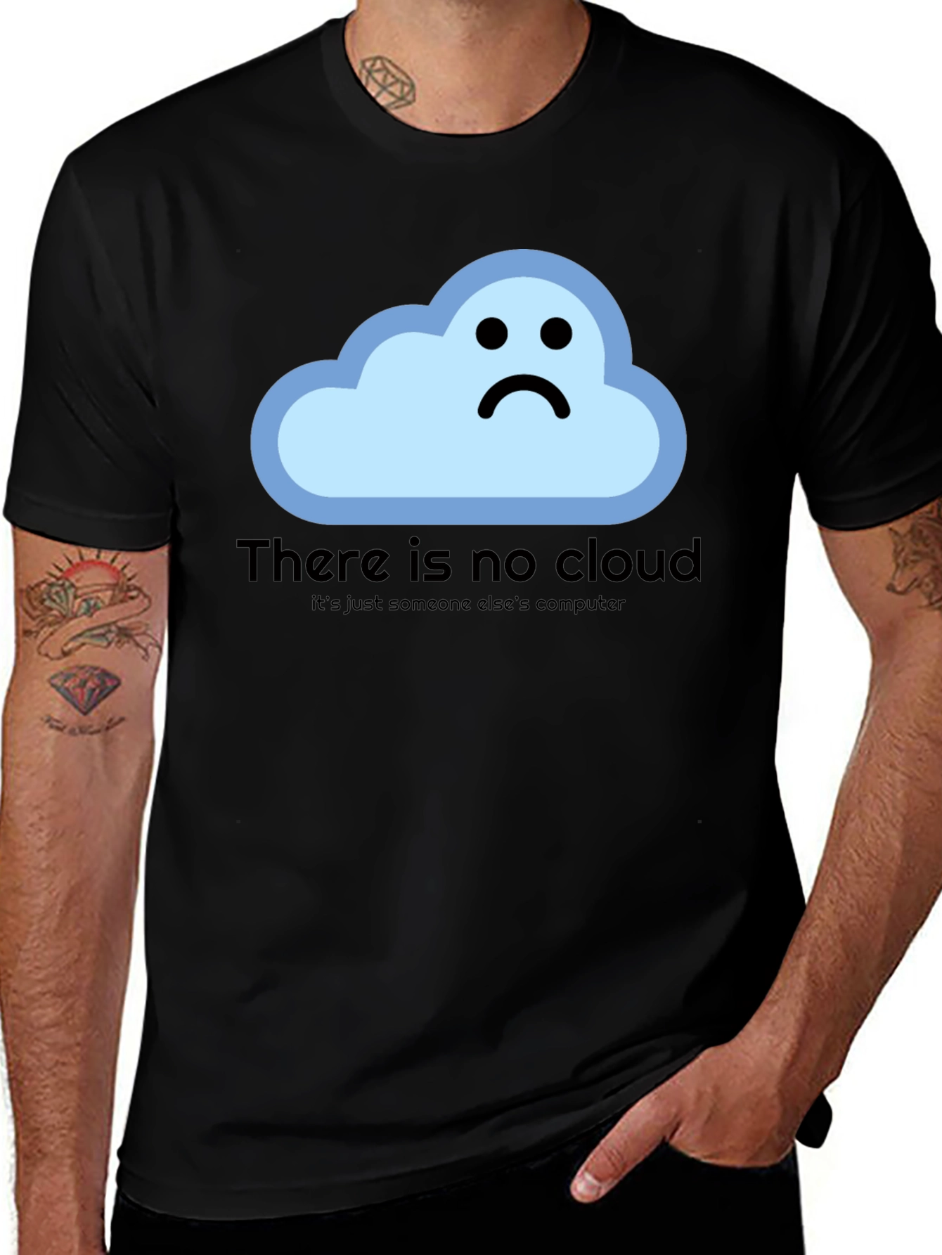 Funny Techie T-Shirt - There is no cloud. 