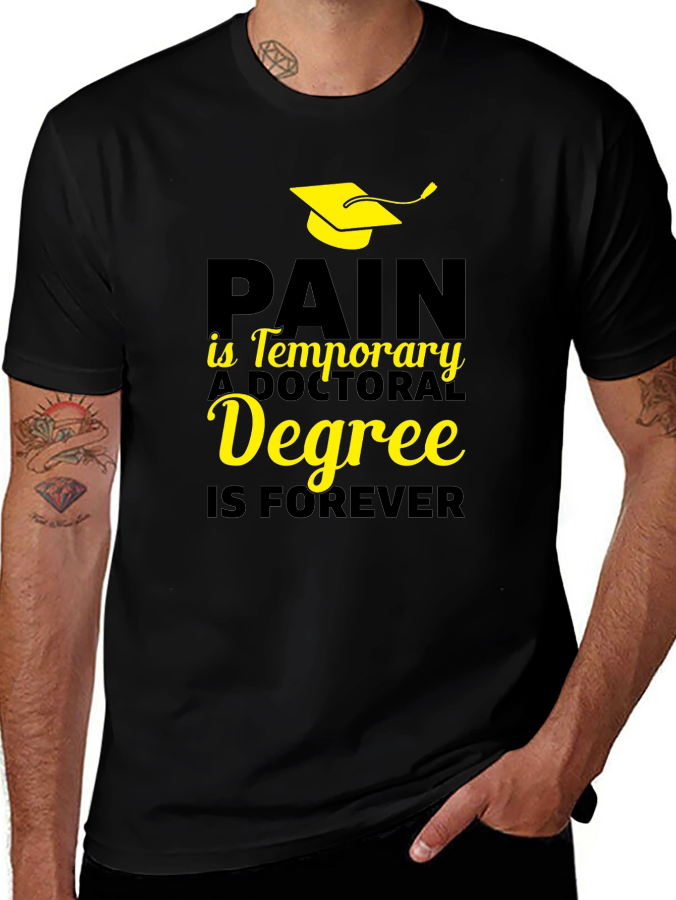 Variant 18 of Pain is Temporary Doctoral Degree is Forever T-Shirt