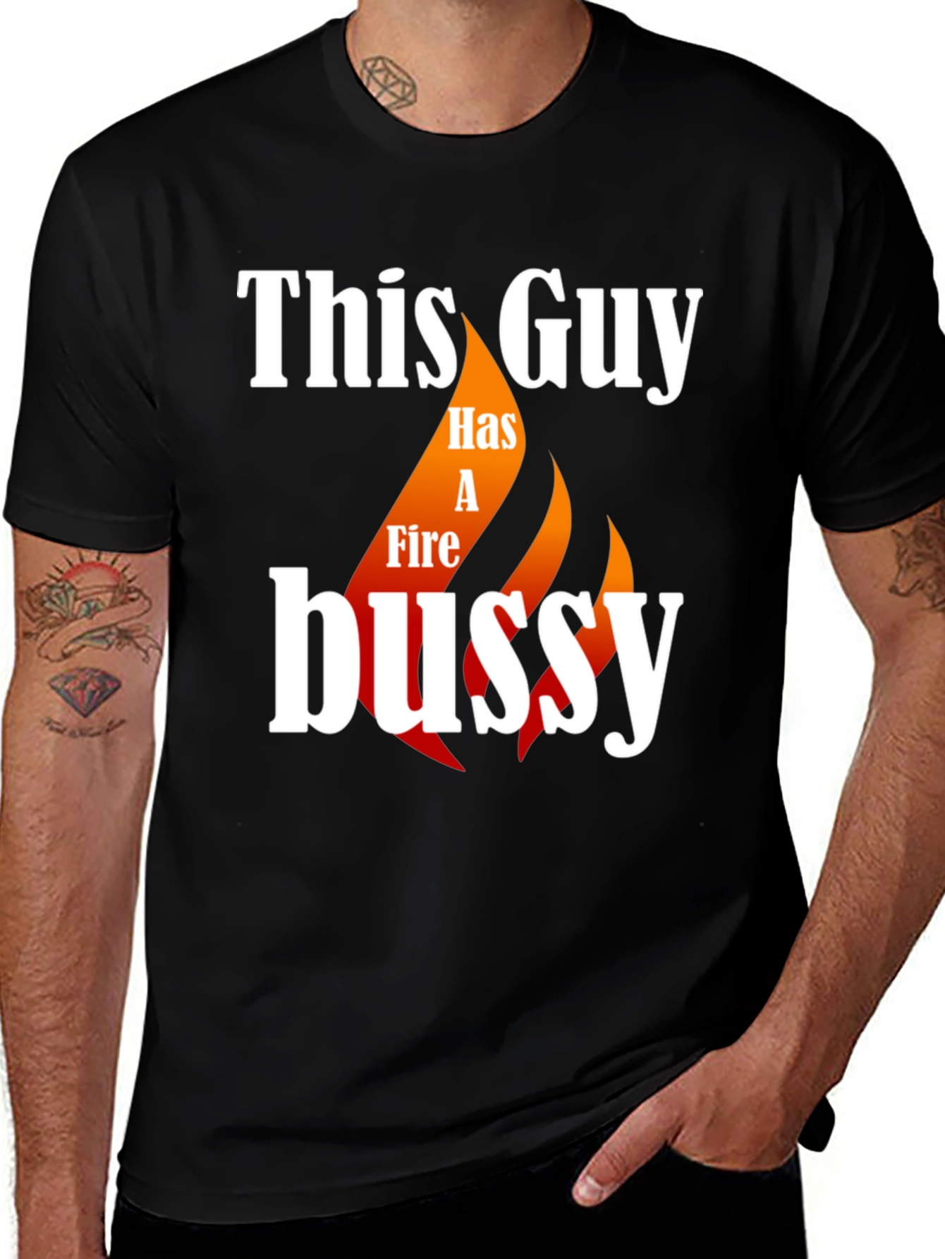 Variant 24 of Funny "This Guy Has A Fire Bussy" T-Shirt