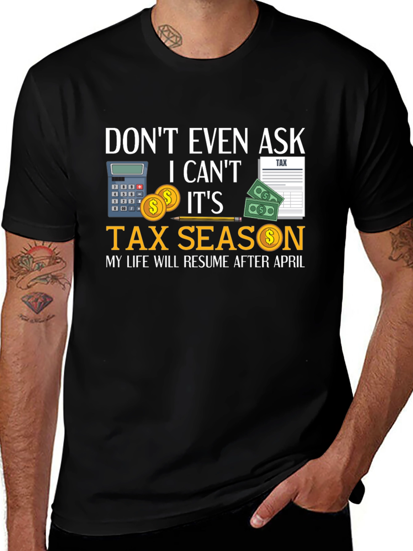 Variant 15 of Don't Even Ask It's Tax Season T-Shirt