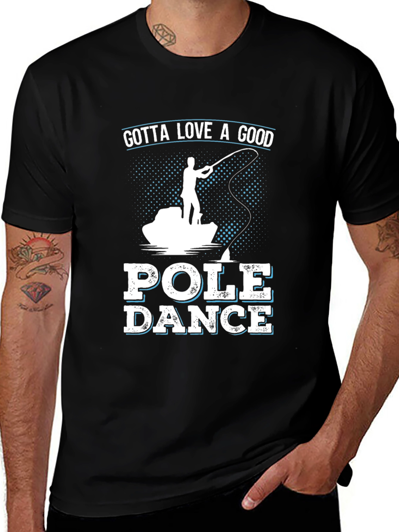 Variant 19 of Gotta Love a Good Pole Dance Fishing T-Shirt