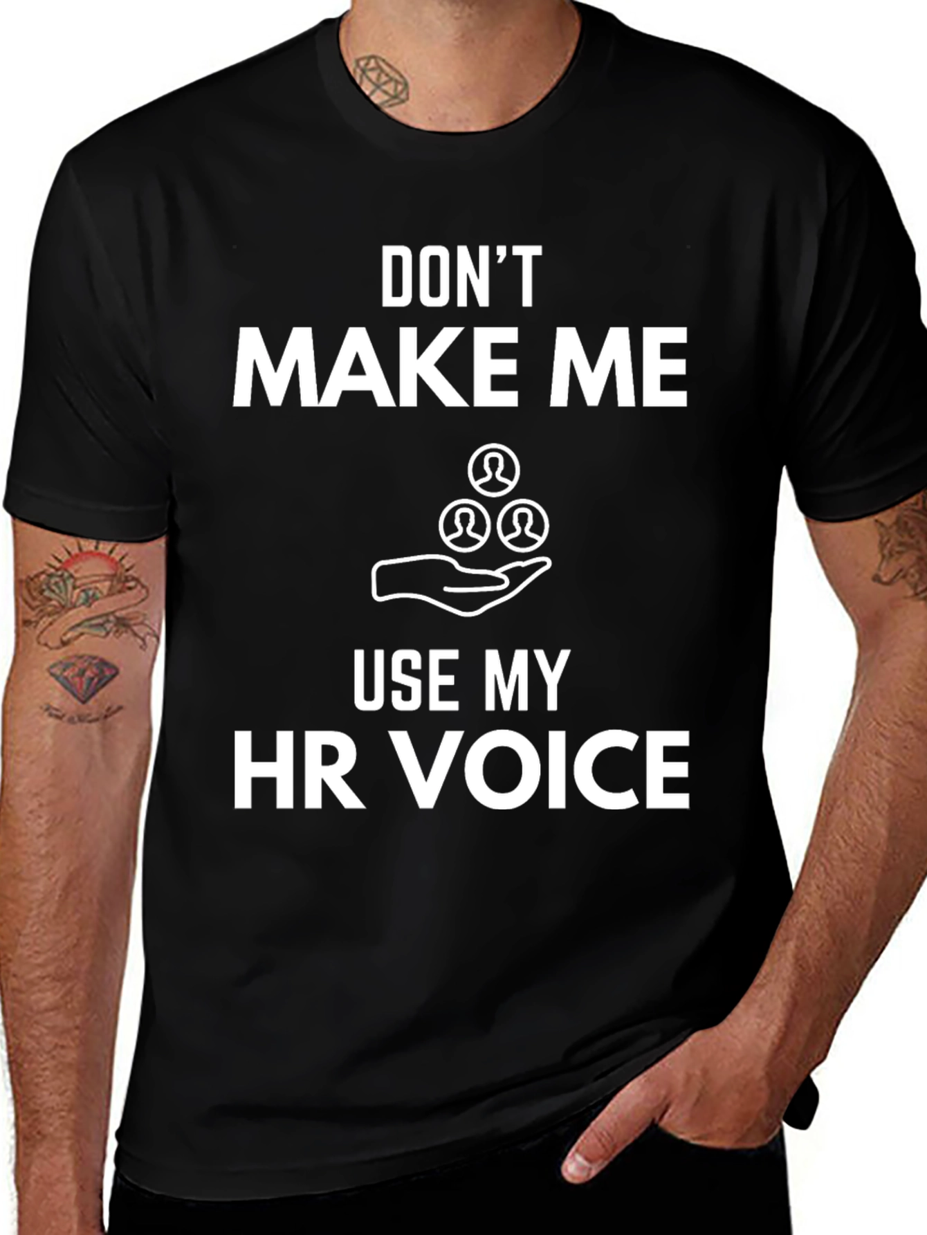 Funny HR Voice T-Shirt: Don't Make Me Use It!