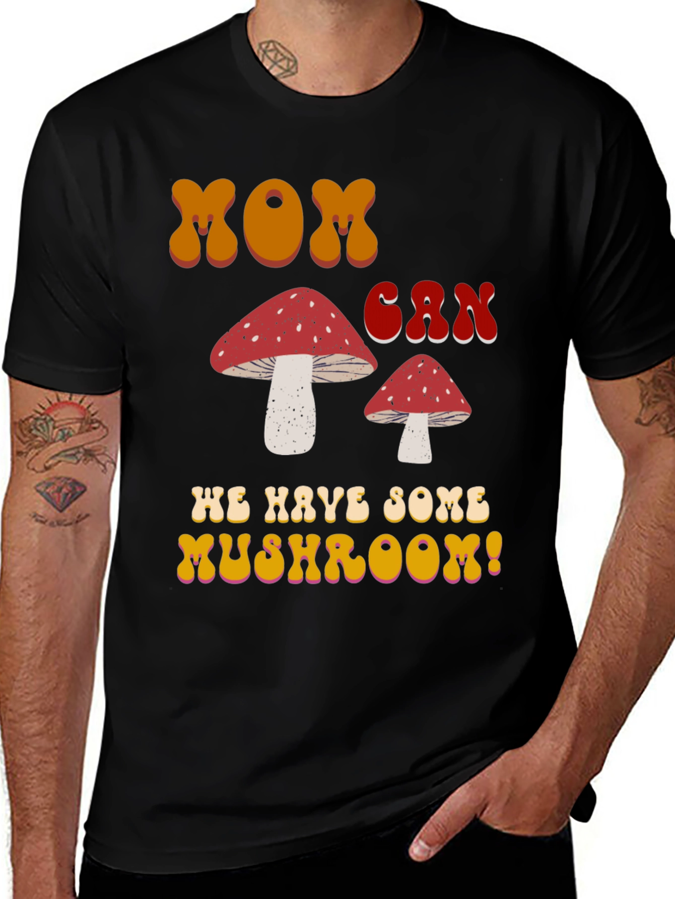Variant 25 of MOM Can We Have Some Mushroom! T-shirt