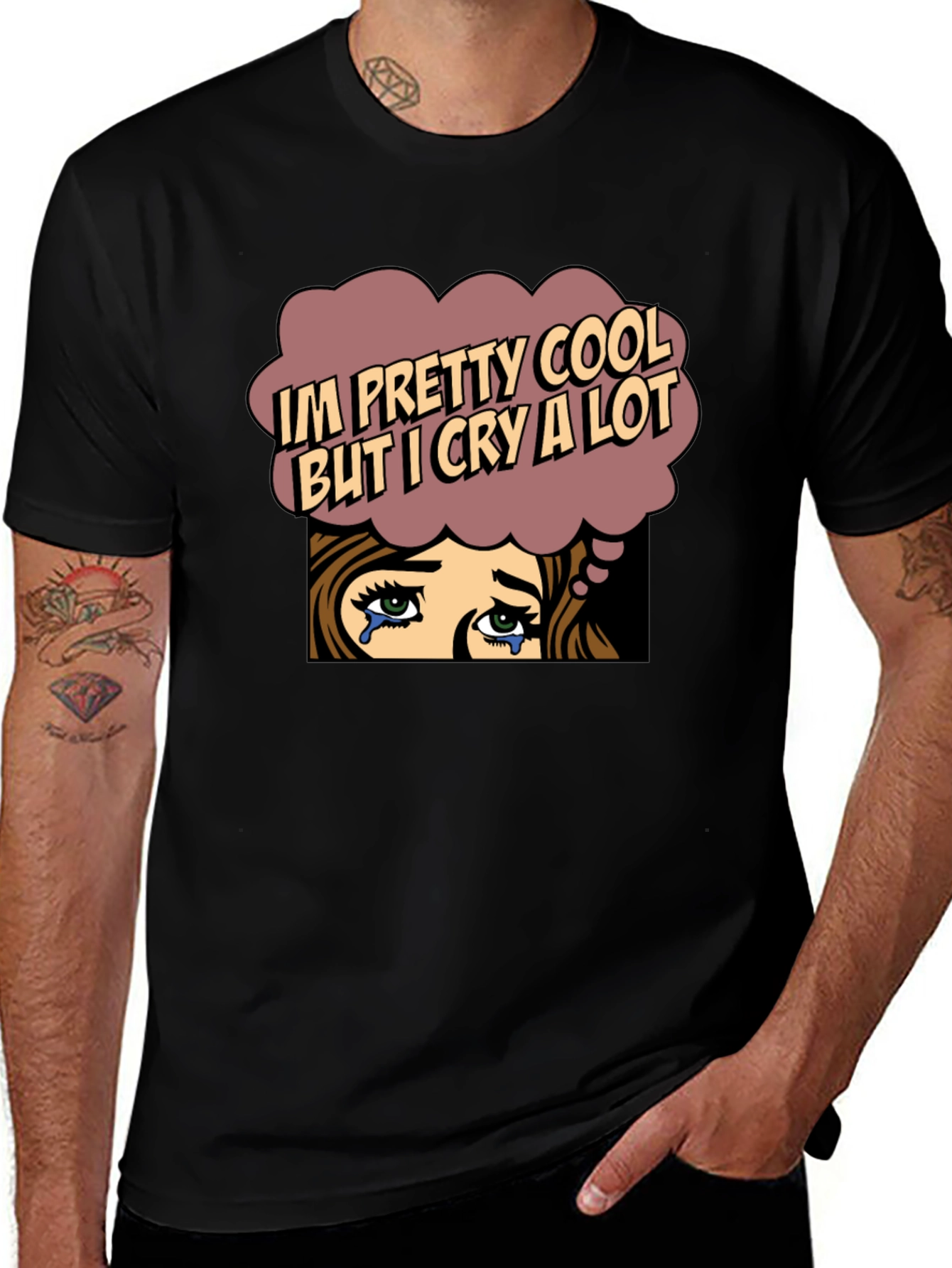 Variant 25 of I'm Pretty Cool Cry A Lot T-Shirt