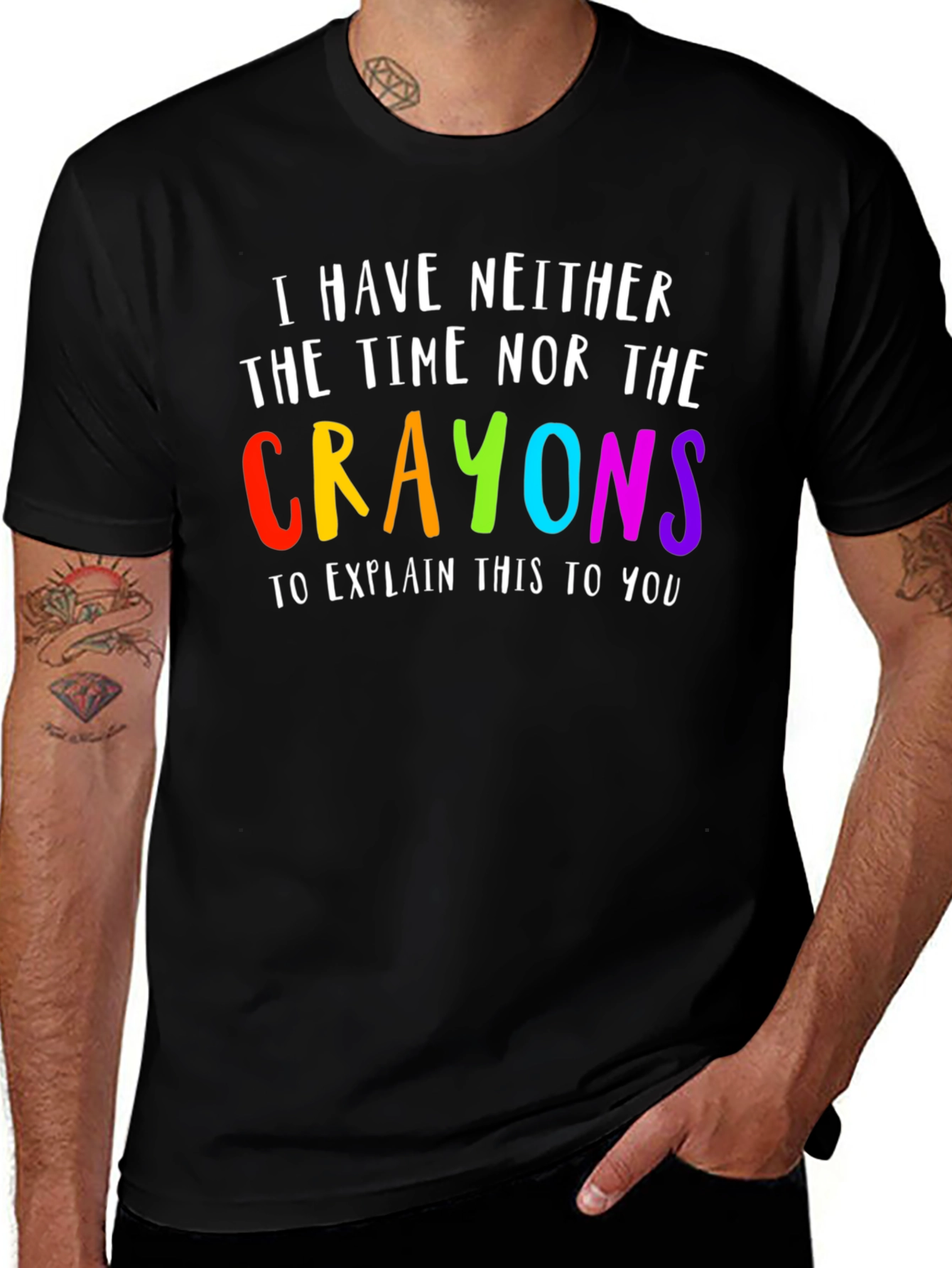 Variant 10 of I Have Neither The Time Nor The Crayons T-Shirt