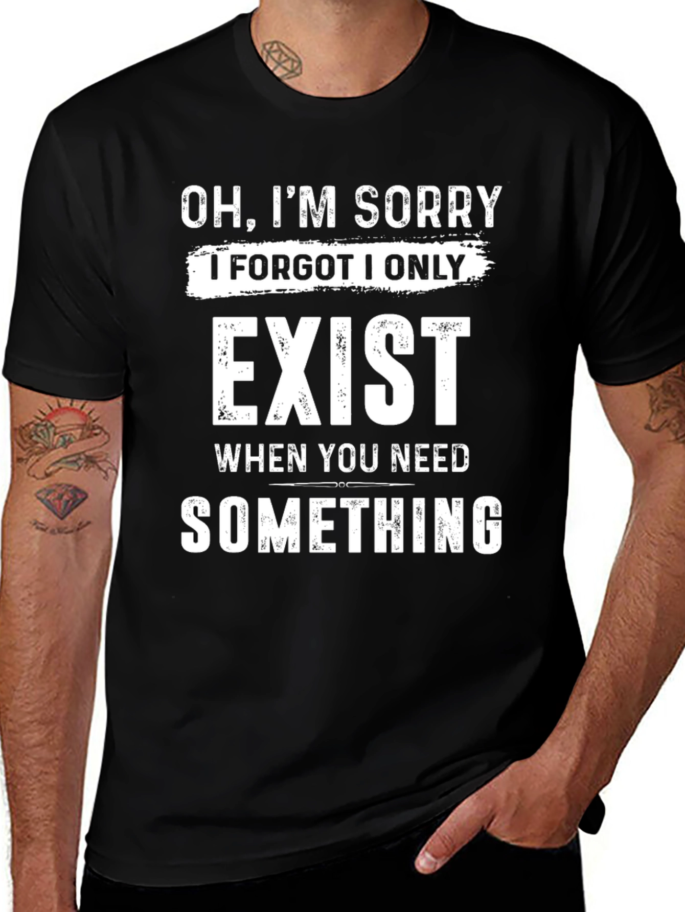 Variant 27 of Funny Sarcastic Graphic T-Shirt: Oh, I'm Sorry I Exist