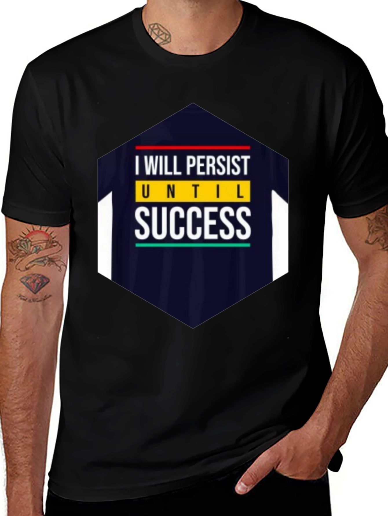 Variant 26 of I Will Persist Until Success Graphic Tee