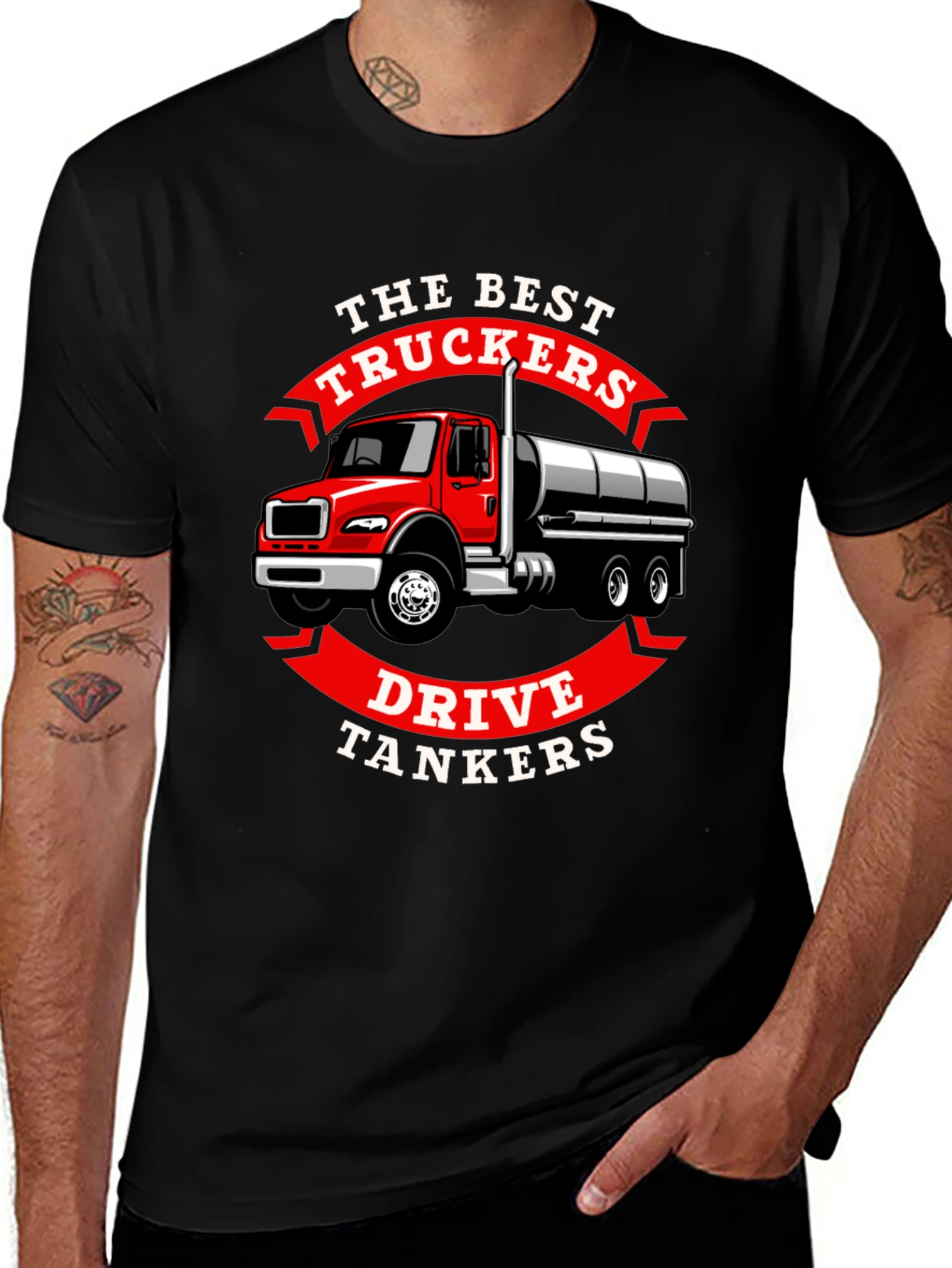 Trucker Tanker T-Shirt - The Best Truckers Drive Tankers