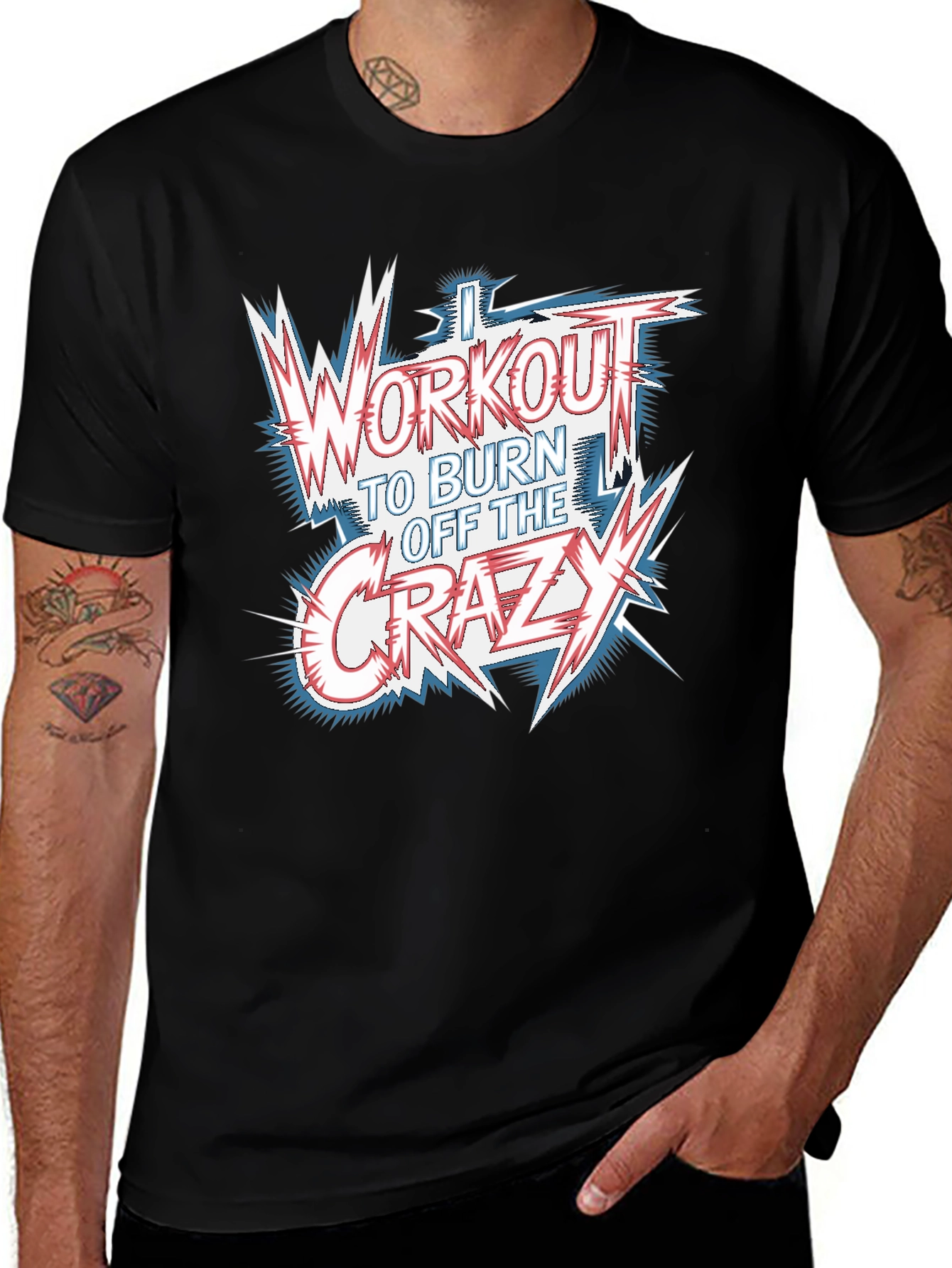 Workout To Burn Off Crazy Graphic T-Shirt
