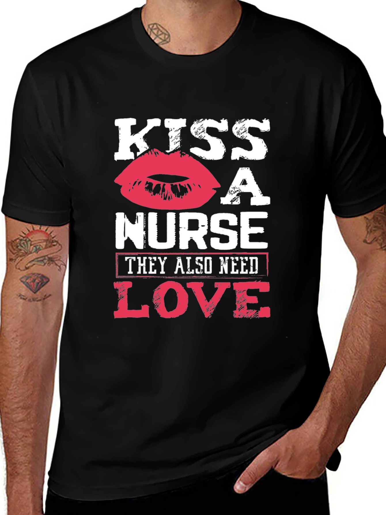 Variant 6 of Kiss a Nurse T-Shirt - They Need Love Too!