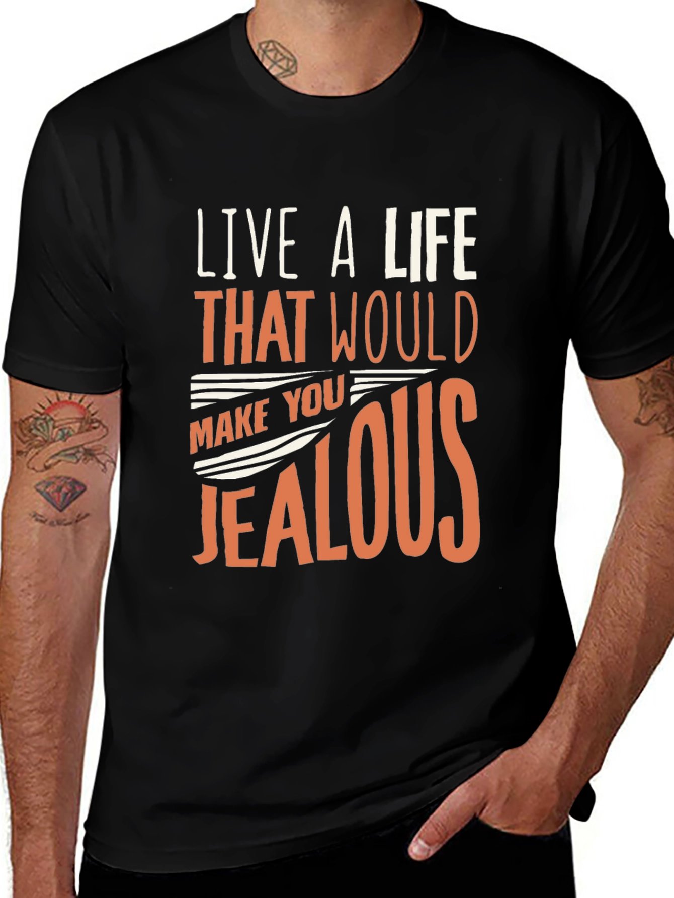 Variant 16 of Live a Life That Would Make You Jealous Graphic Tee