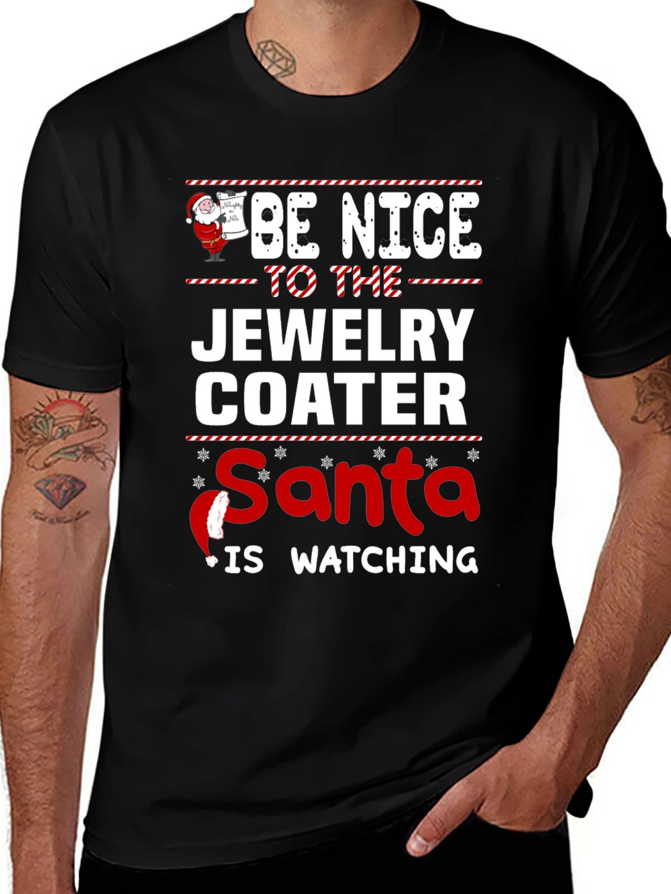 Variant 21 of Be Nice To The Jewelry Coater Santa Is Watching T-Shirt