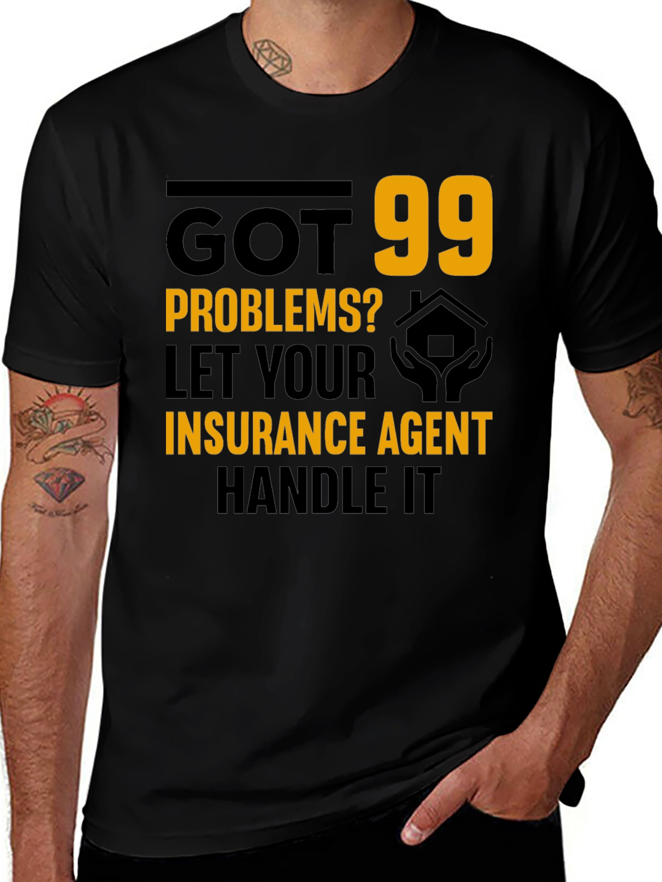 Variant 10 of Got 99 Problems? Insurance Agent T-Shirt