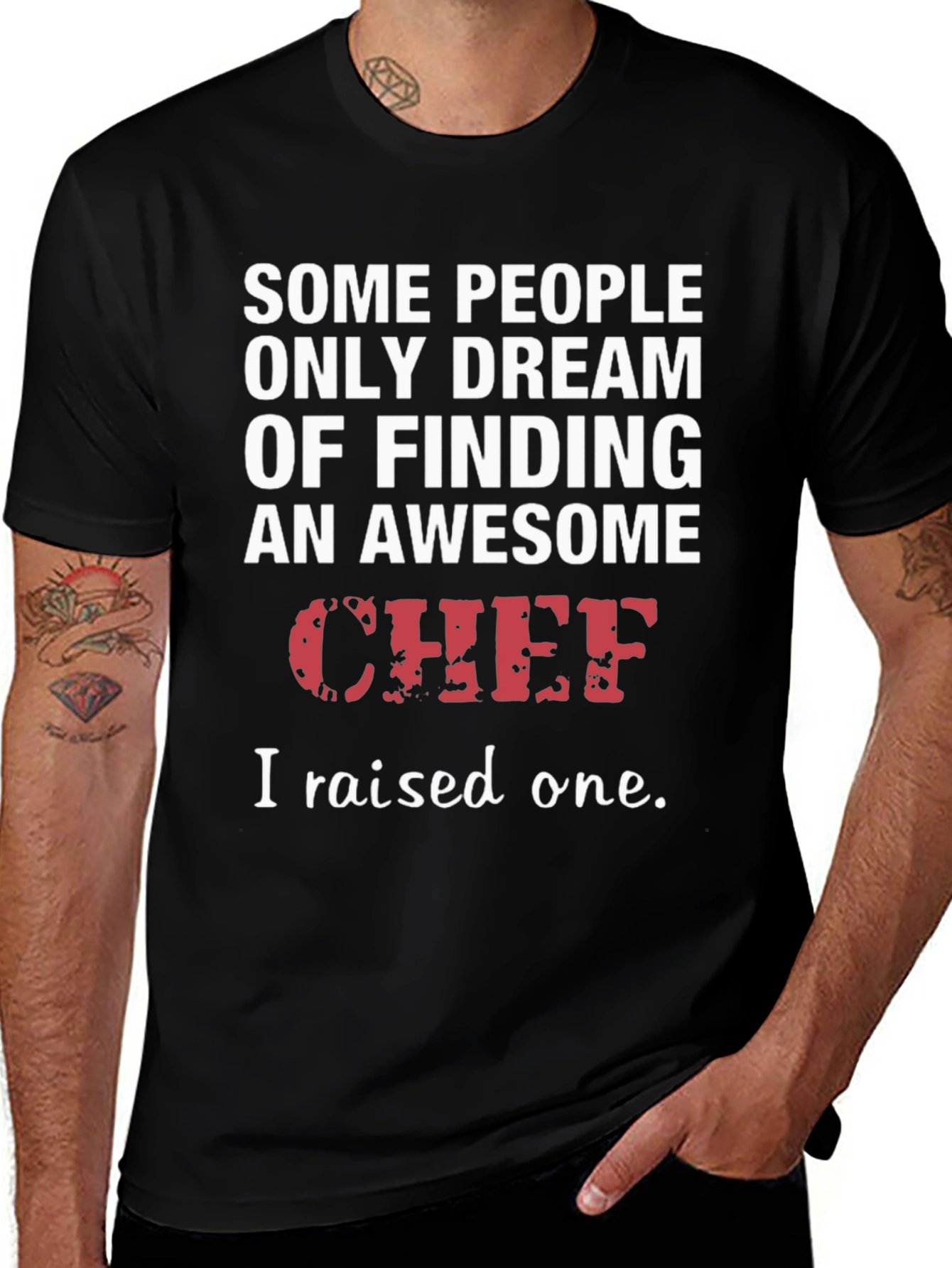 Awesome Chef T-Shirt - I Raised One - Funny Gift