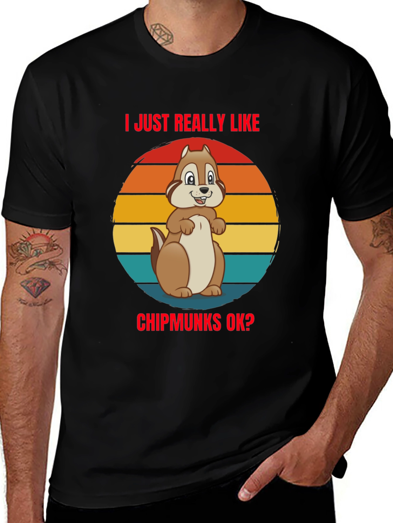 Variant 10 of I Just Really Like Chipmunks OK? Graphic Tee
