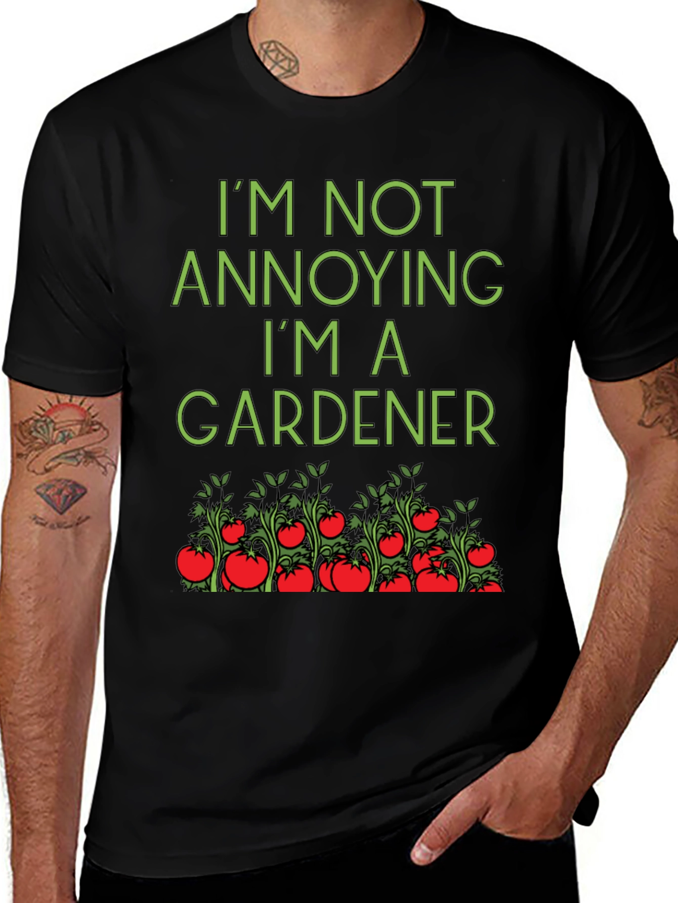 Variant 22 of Gardener T-Shirt: I'm Not Annoying