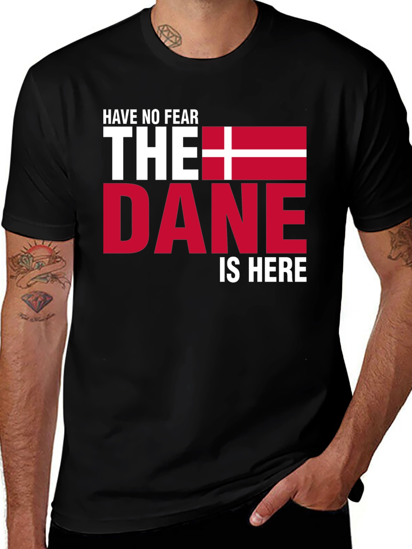Have No Fear, The Dane Is Here T-Shirt
