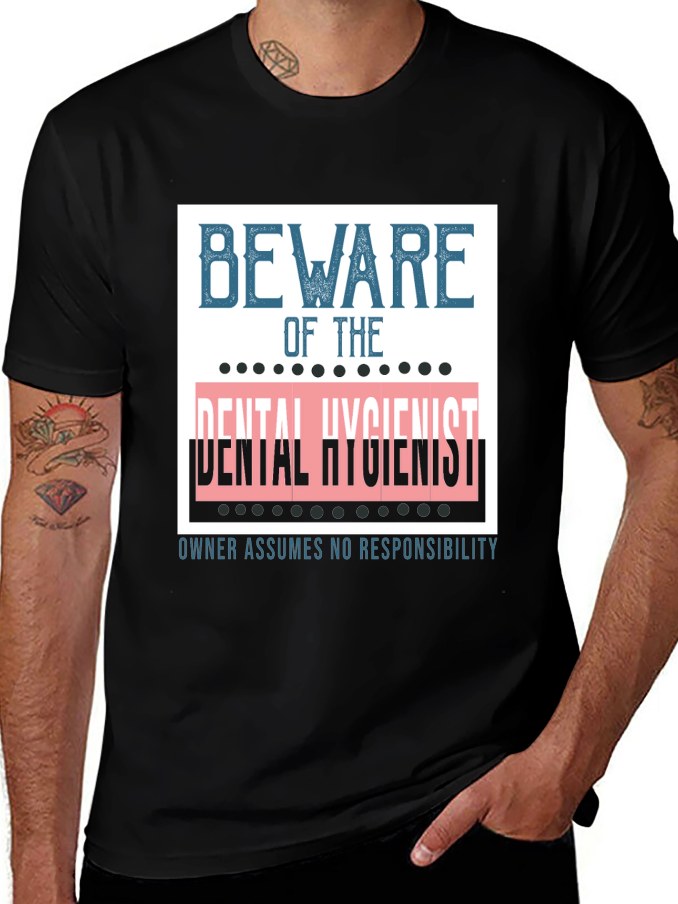 Variant 29 of Beware of the Dental Hygienist Graphic Tee