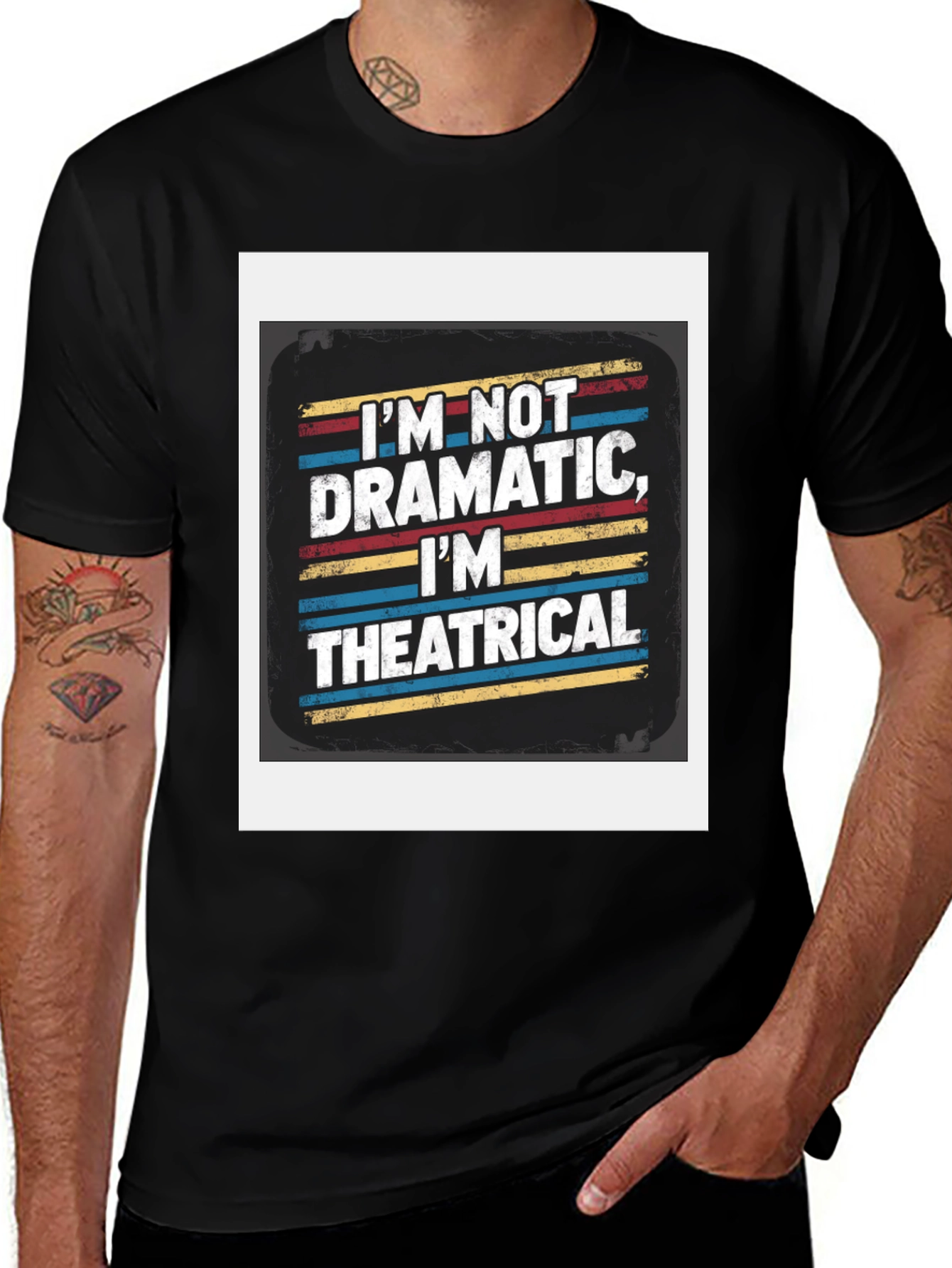 Variant 11 of I'm Not Dramatic, I'm Theatrical Graphic T-Shirt