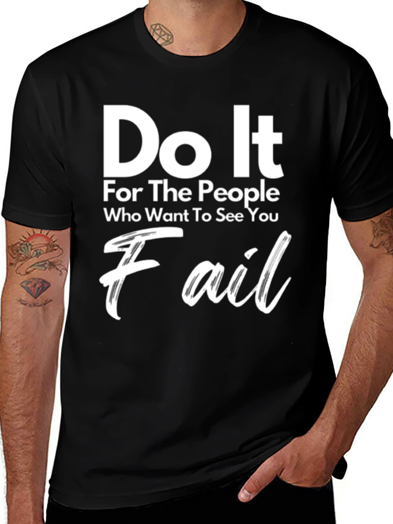 Variant 5 of Motivational Graphic Tee - "Do It For The People Who Want To See You Fail"