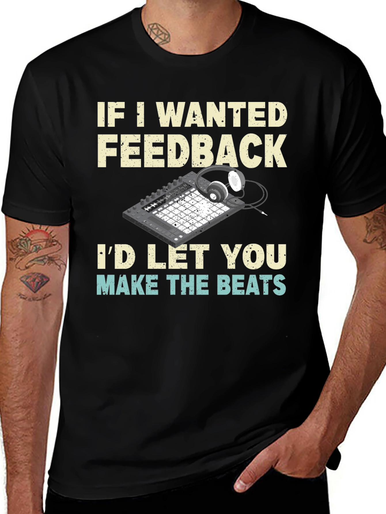 DJ Beat Maker T-Shirt - If I Wanted Feedback Funny Music Tee