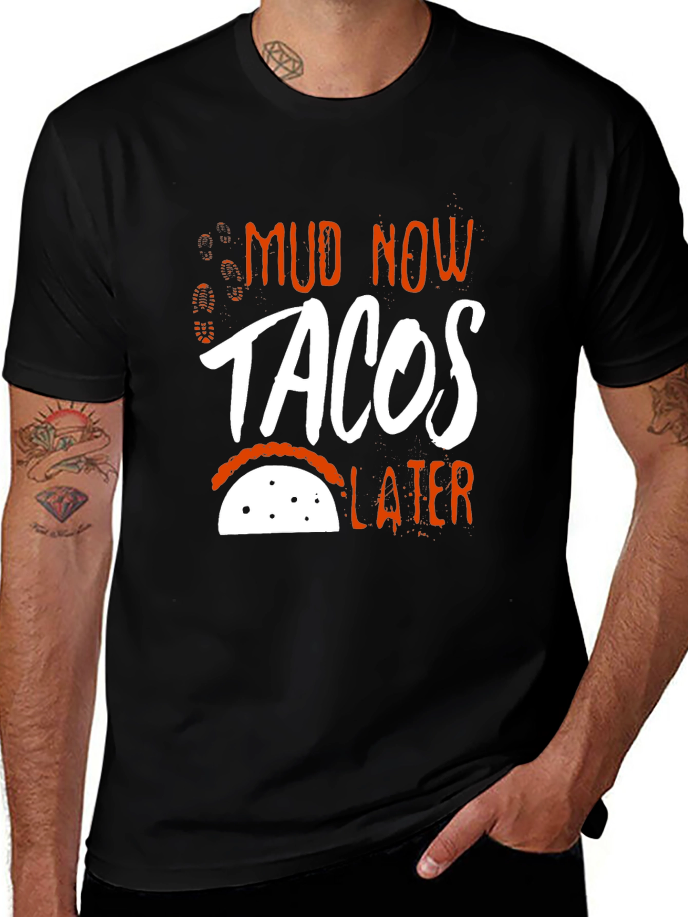 Variant 9 of Mud Now Tacos Later Graphic T-Shirt