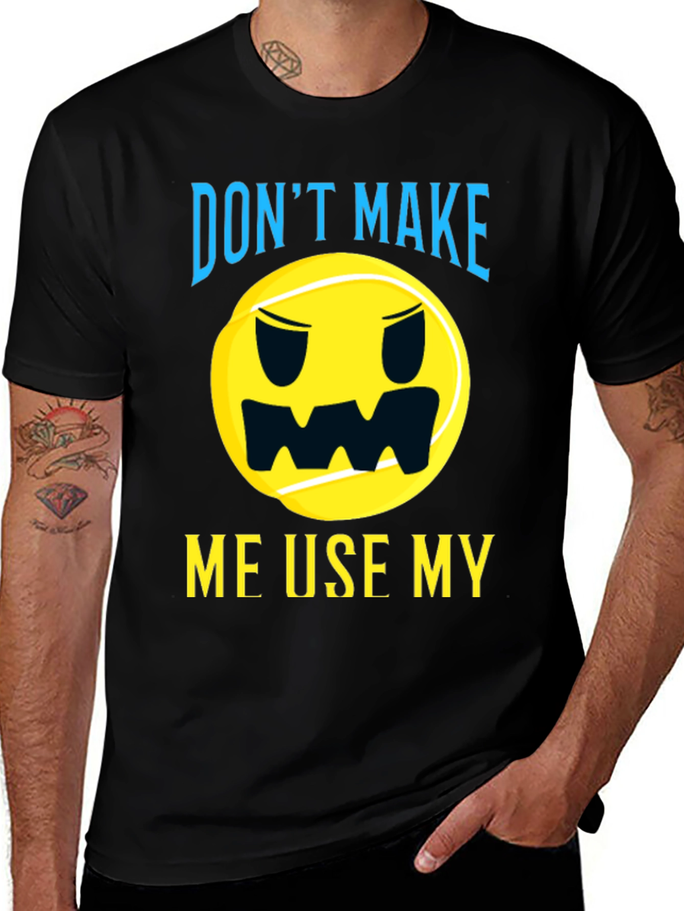 Variant 6 of Funny Tennis T-Shirt - Don't Make Me Use My...